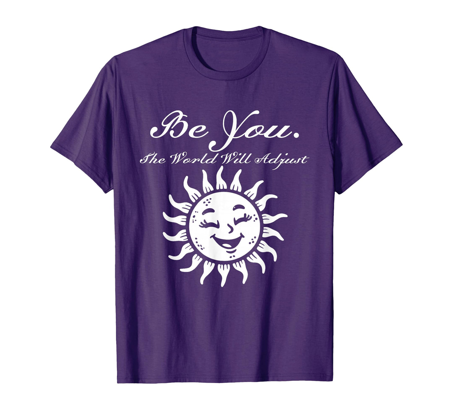 Be You The World Will Adjust Smiling Sun Design T-Shirt