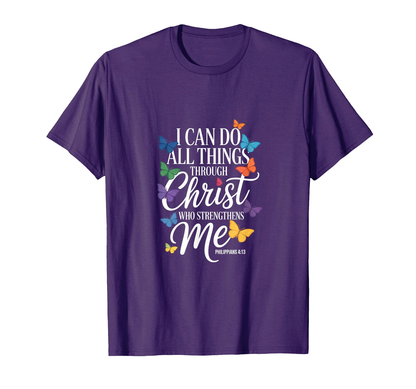 I Can Do All Things Through Christ Butterfly Faith T-Shirt
