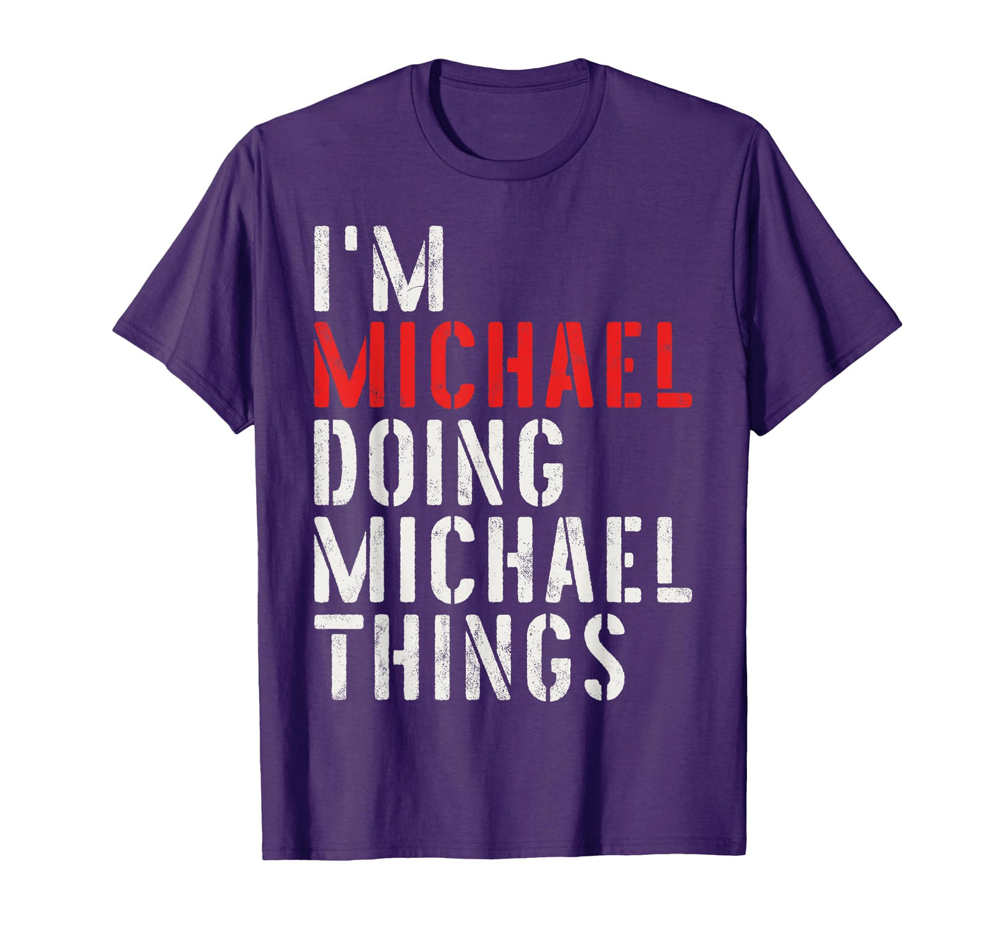 I'm Michael Doing Michael Things First Name Michael T-Shirt