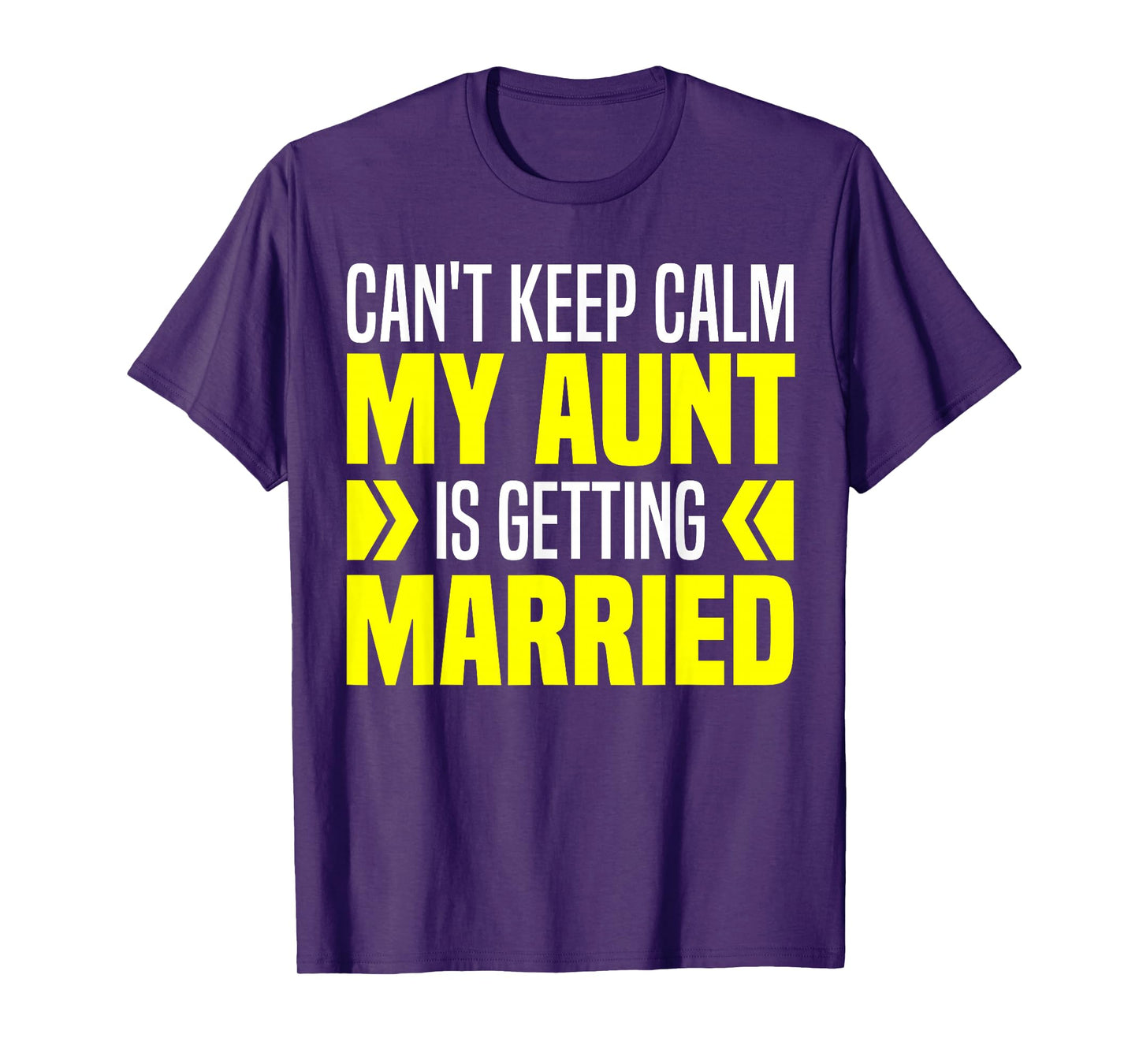 I Can't Keep Calm My Aunt Is Getting Married Funny T-Shirt