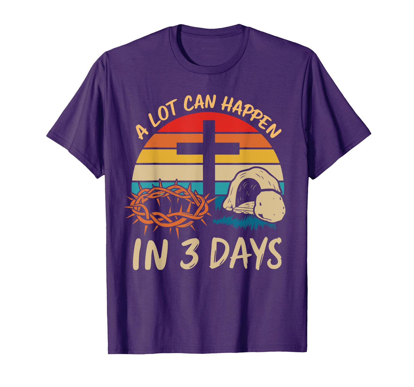 A lot can happen in 3 days christian easter jesus T-Shirt