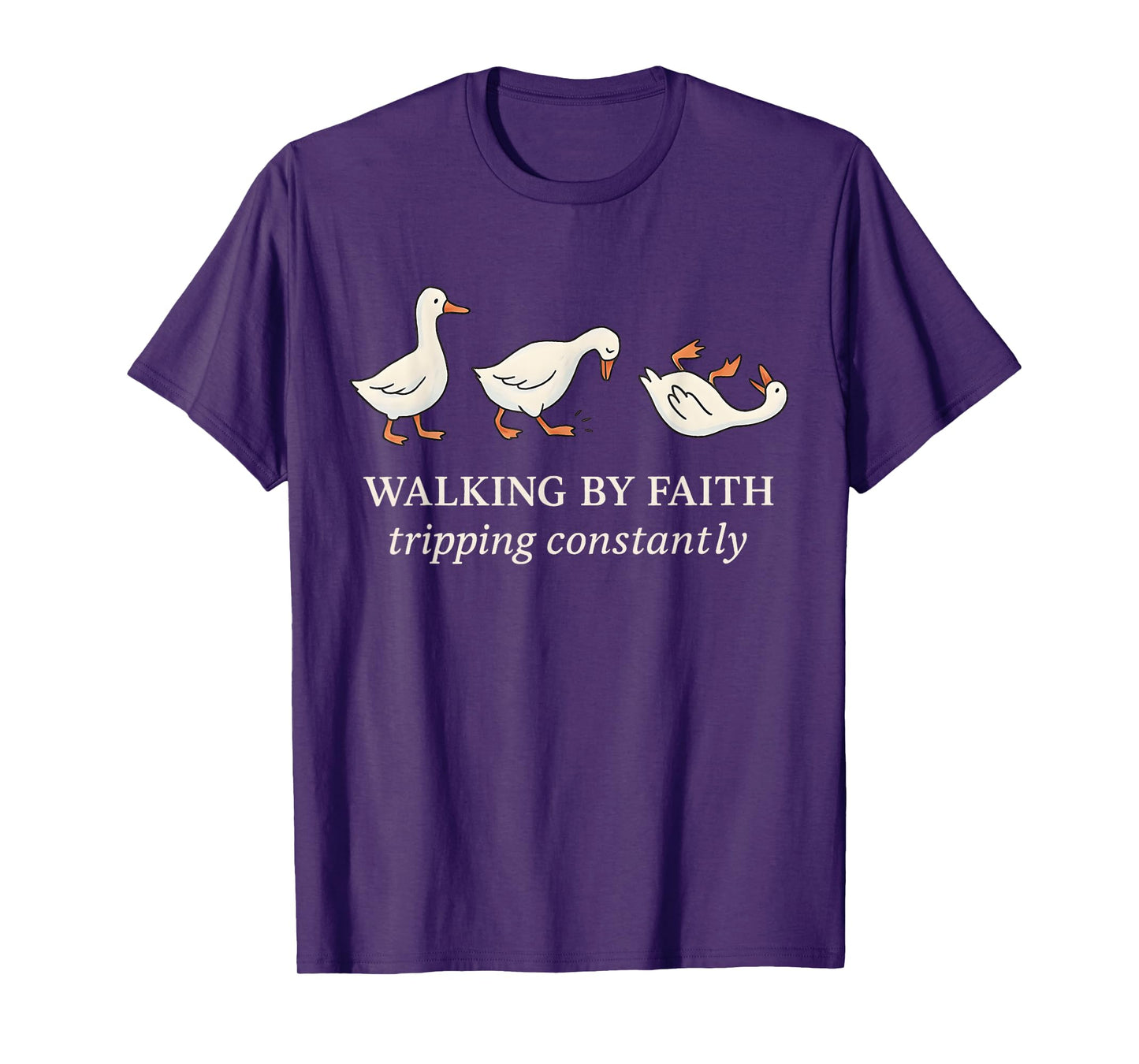 Walking by Faith Tripping Constantly Funny Goose T-Shirt