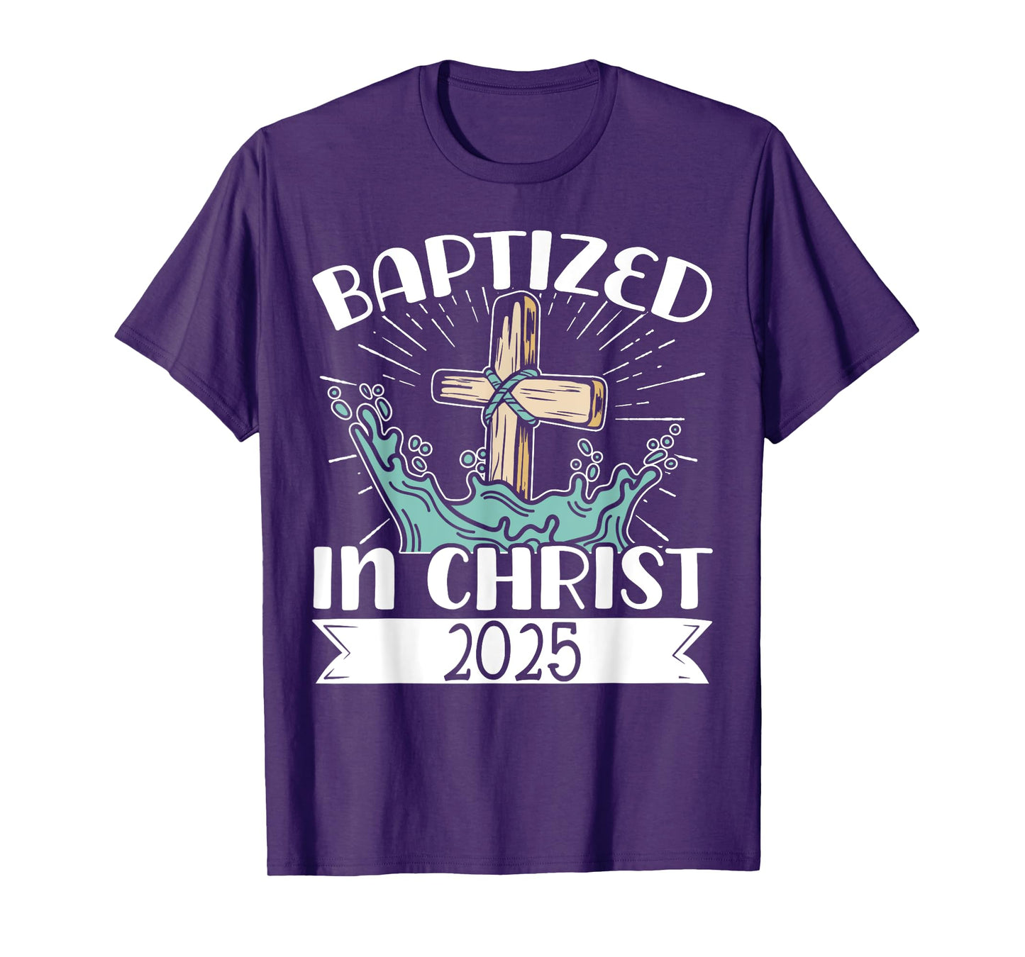 Baptized In Christ 2025 T-Shirt