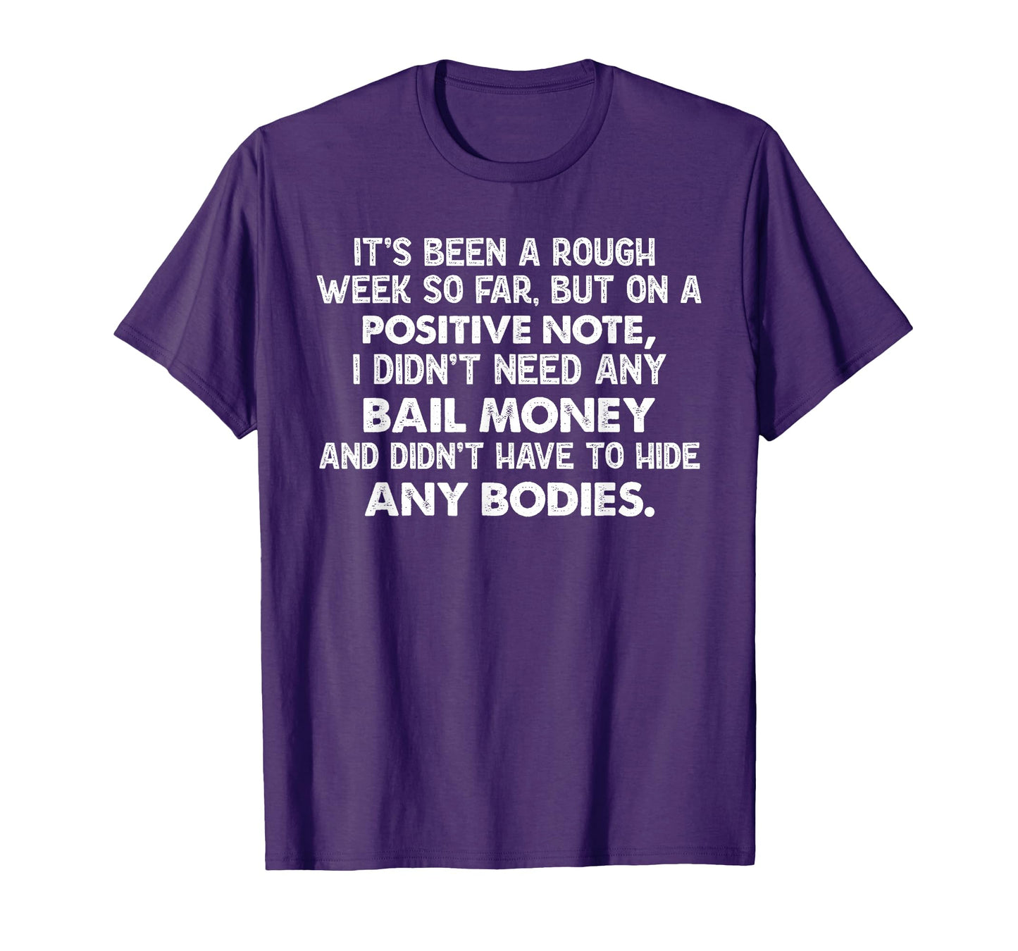 It's Been A Rough Week, But On A Positive Note I Didn't Need T-Shirt