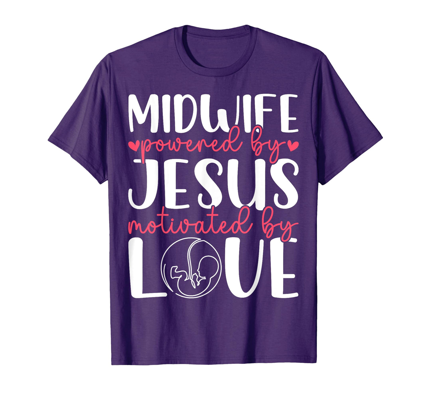Midwife Powered by Jesus - Christian Faith Midwifery Doula T-Shirt