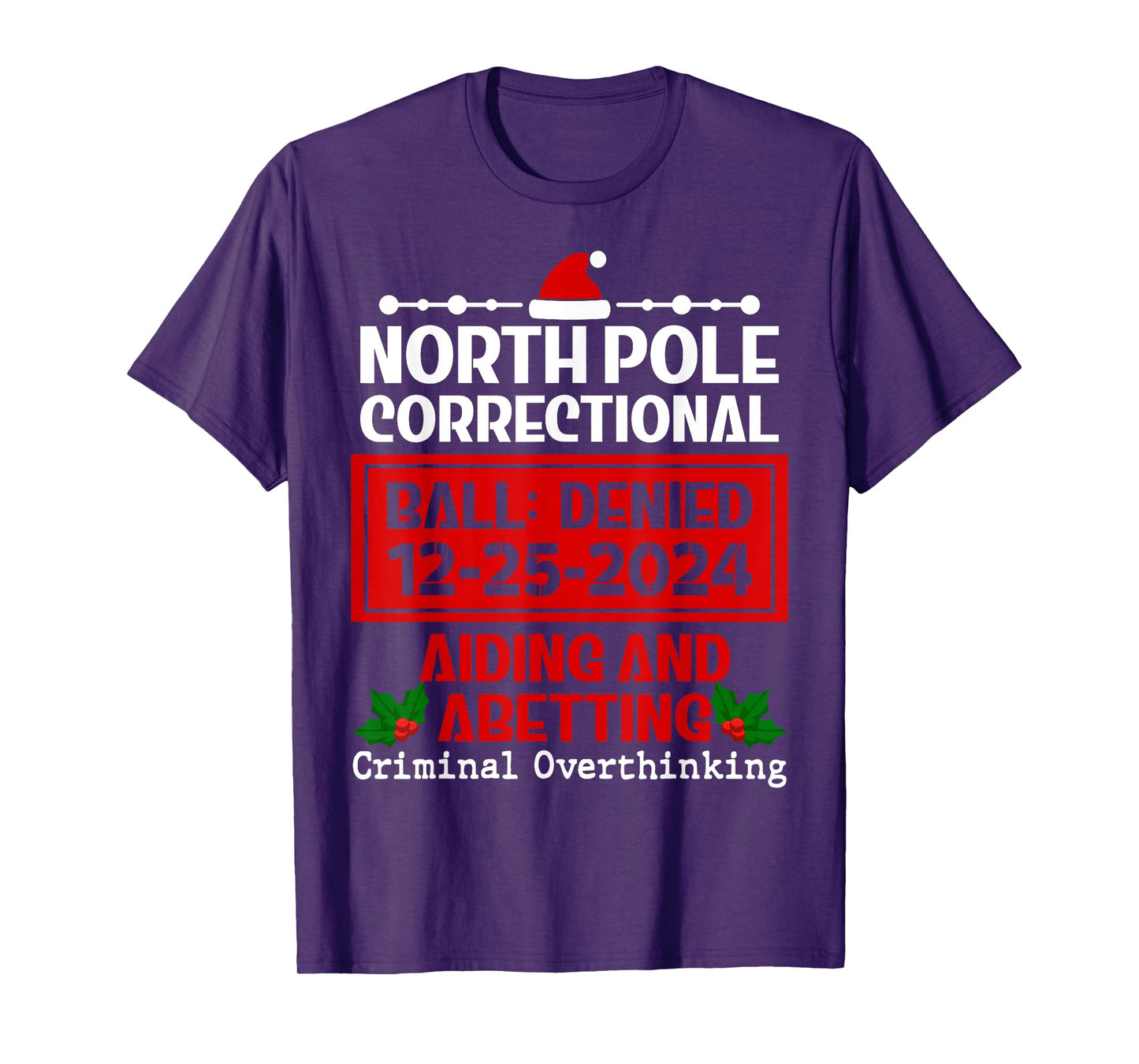 Criminal Overthinking Christmas Meme North Pole Correctional T-Shirt