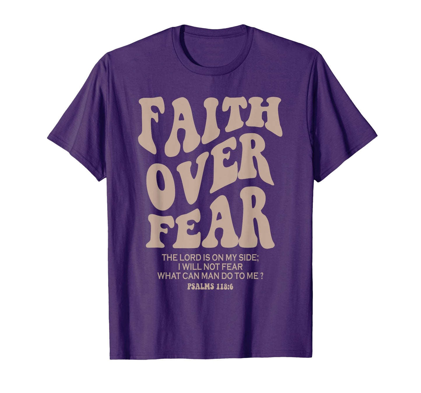 Christian Faith Jesus Bible Verse Psalms Faith Over Fear T-Shirt