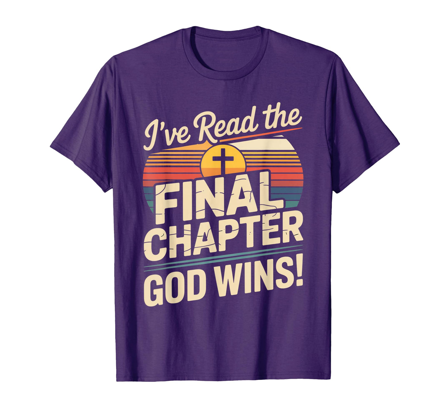 I've Read The Final Chapter God Wins Christian Faith T-Shirt