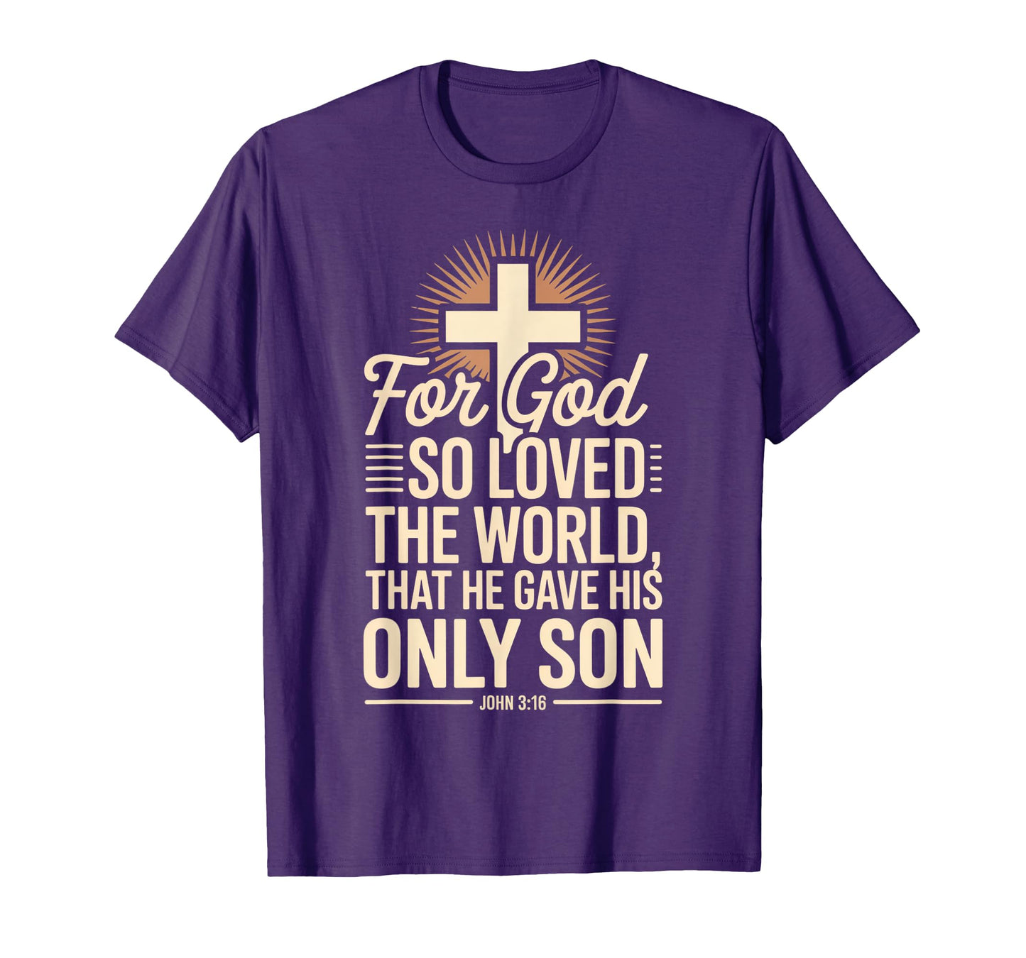 for God So Loved The World Only Son John 3:16 Christian T-Shirt