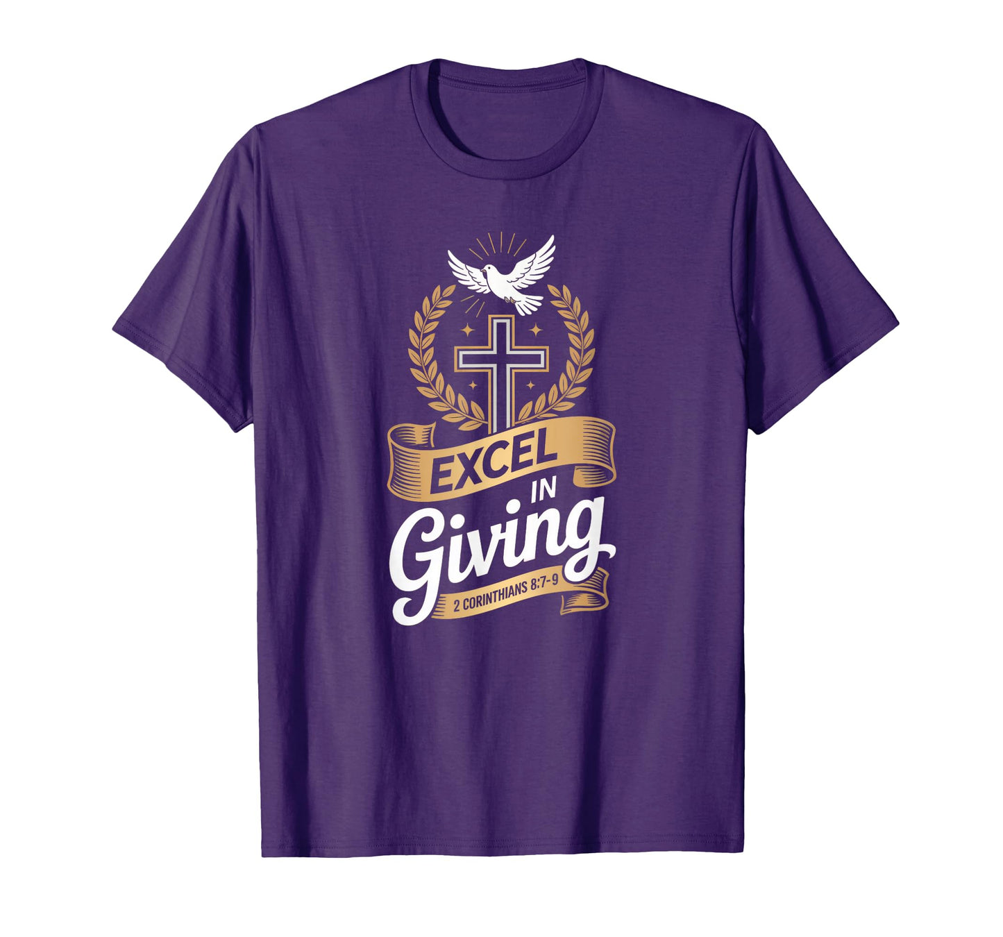 Excel in Giving Cross 2 Corinthians 8:7–9 Generosity T-Shirt