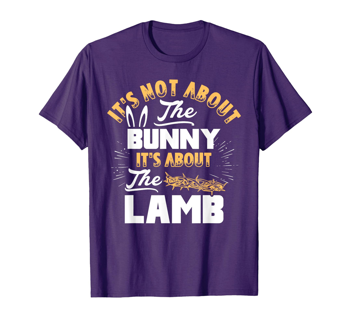 It's Not About The Bunny It's About The Lamb Funny Easter T-Shirt