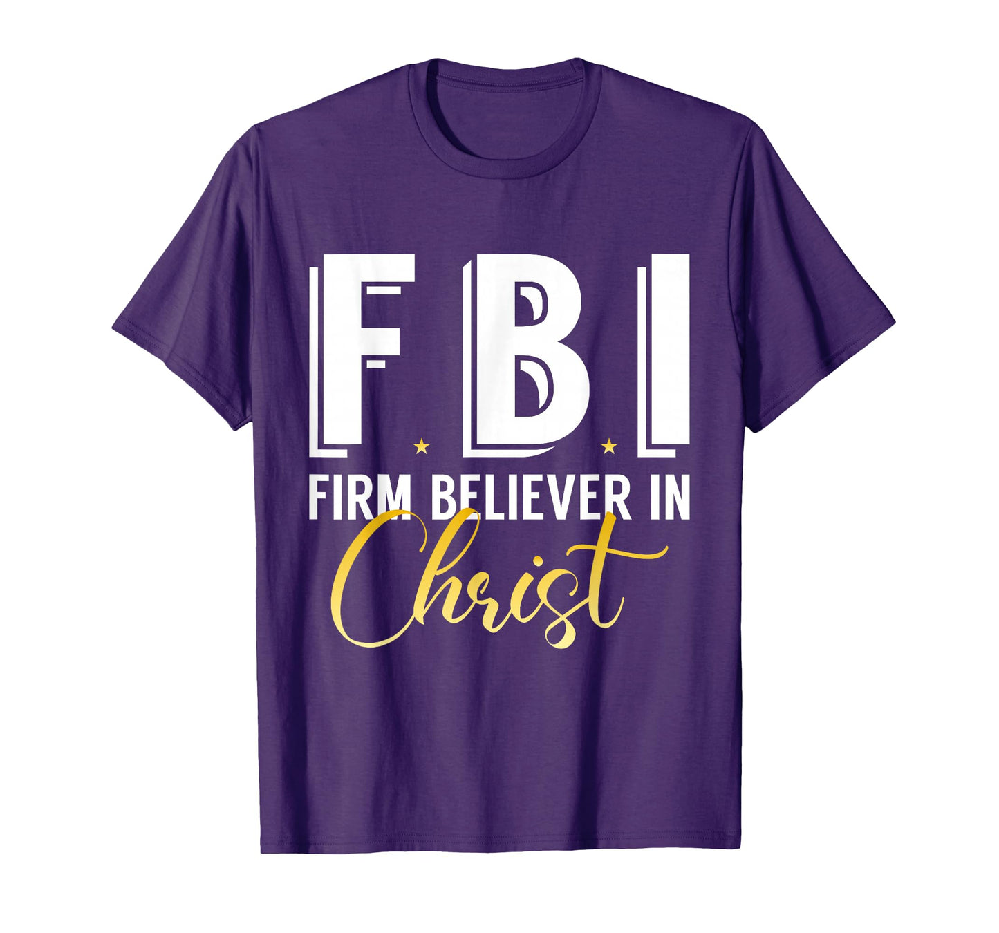 FBI From Believer In Christ Catholic Protestant Pastor Jesus T-Shirt