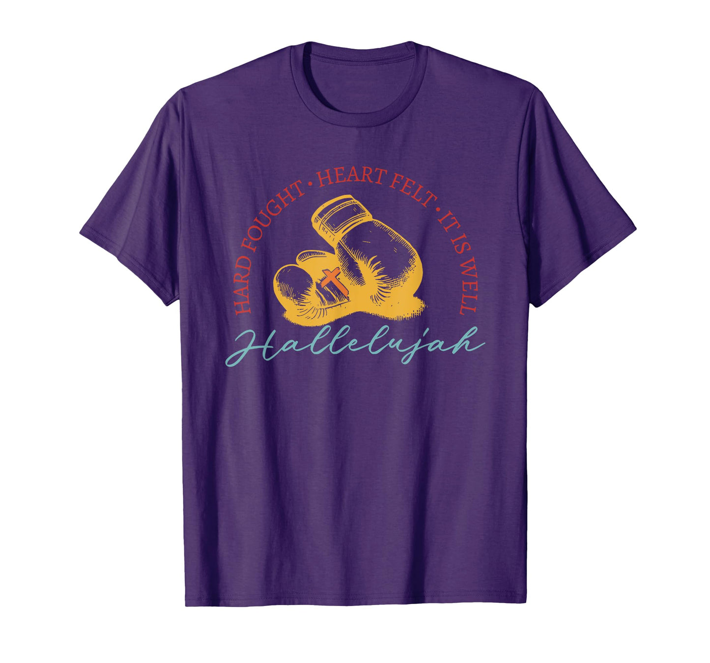 Hard Fought, Heart Felt, It Is Well Hallelujah Boxing T-Shirt