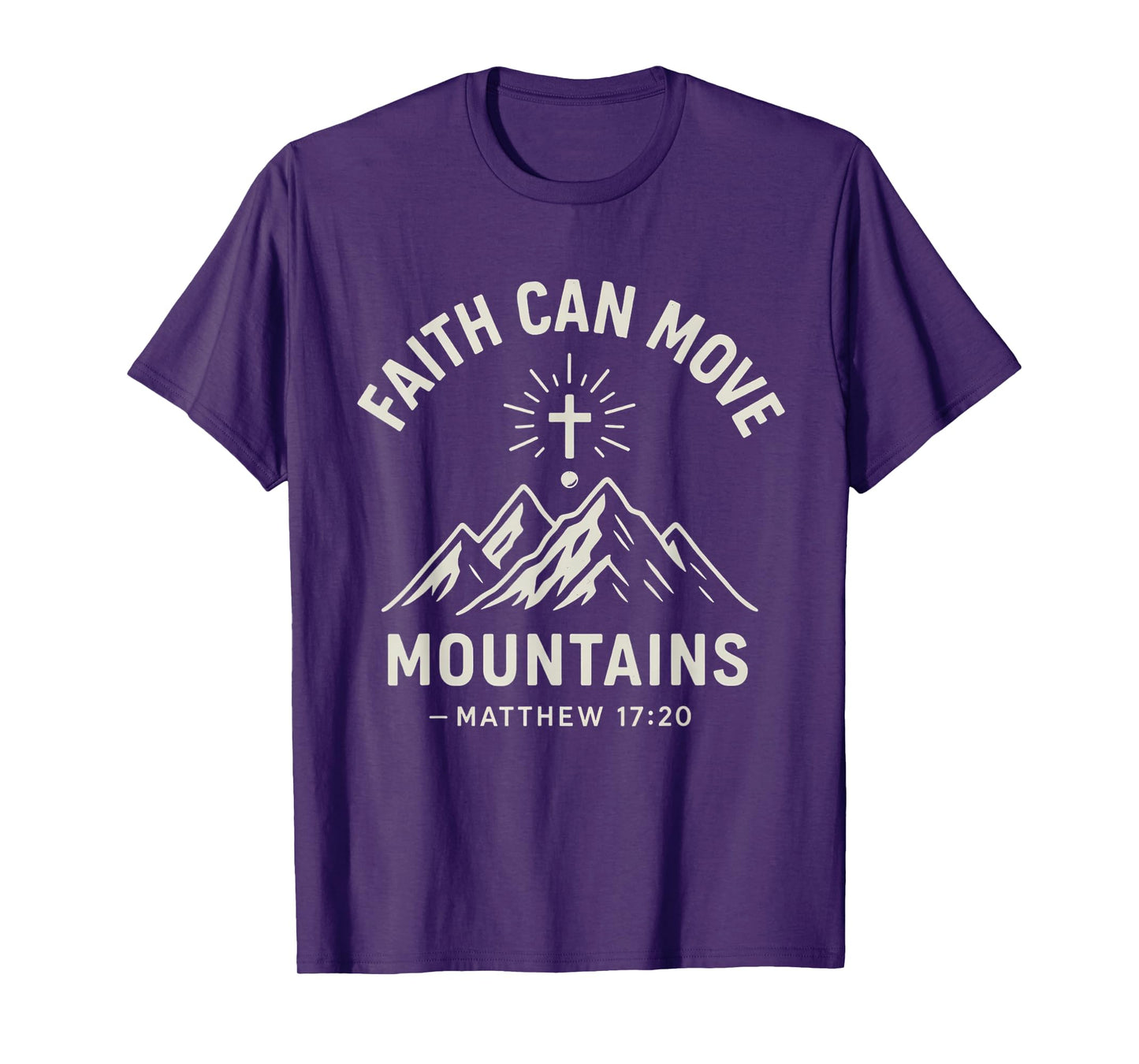 Faith Can Move Mountains Matthew 17:20 Bible Verse T-Shirt