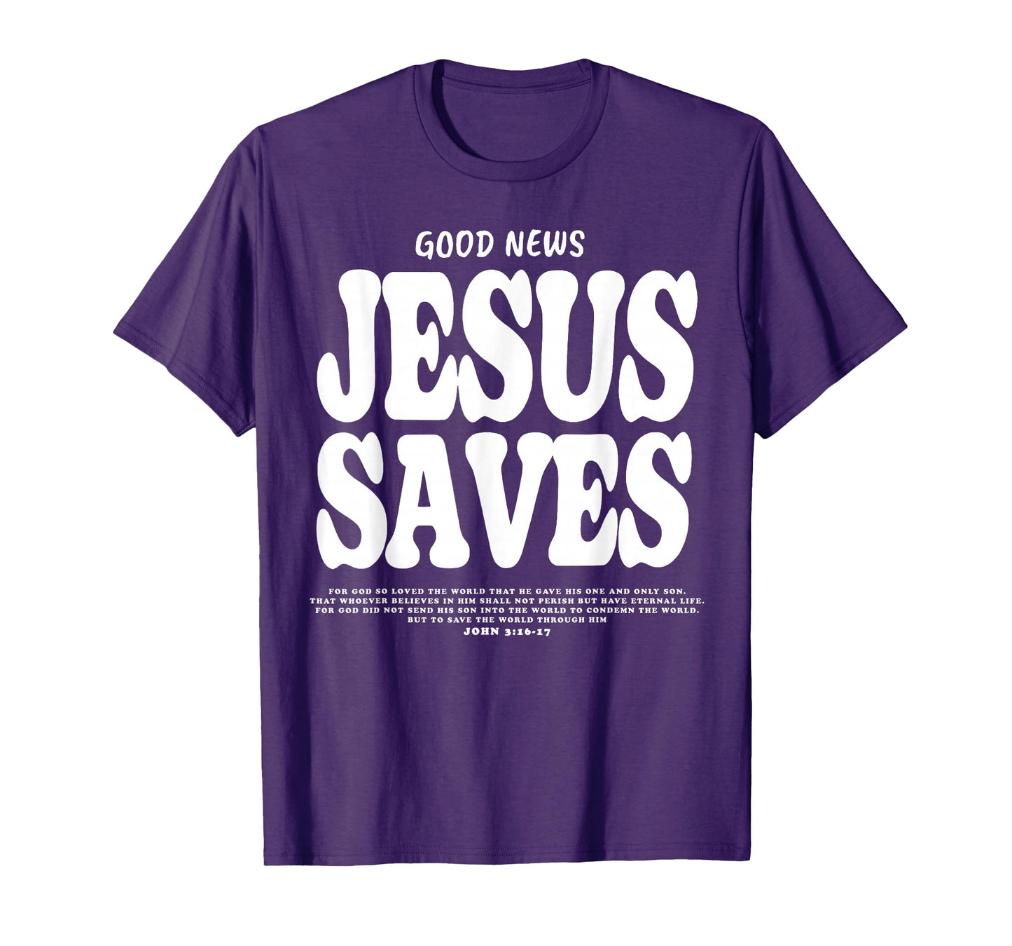 Good News Jesus Saves John 3:16 17 Bible Verse T-Shirt