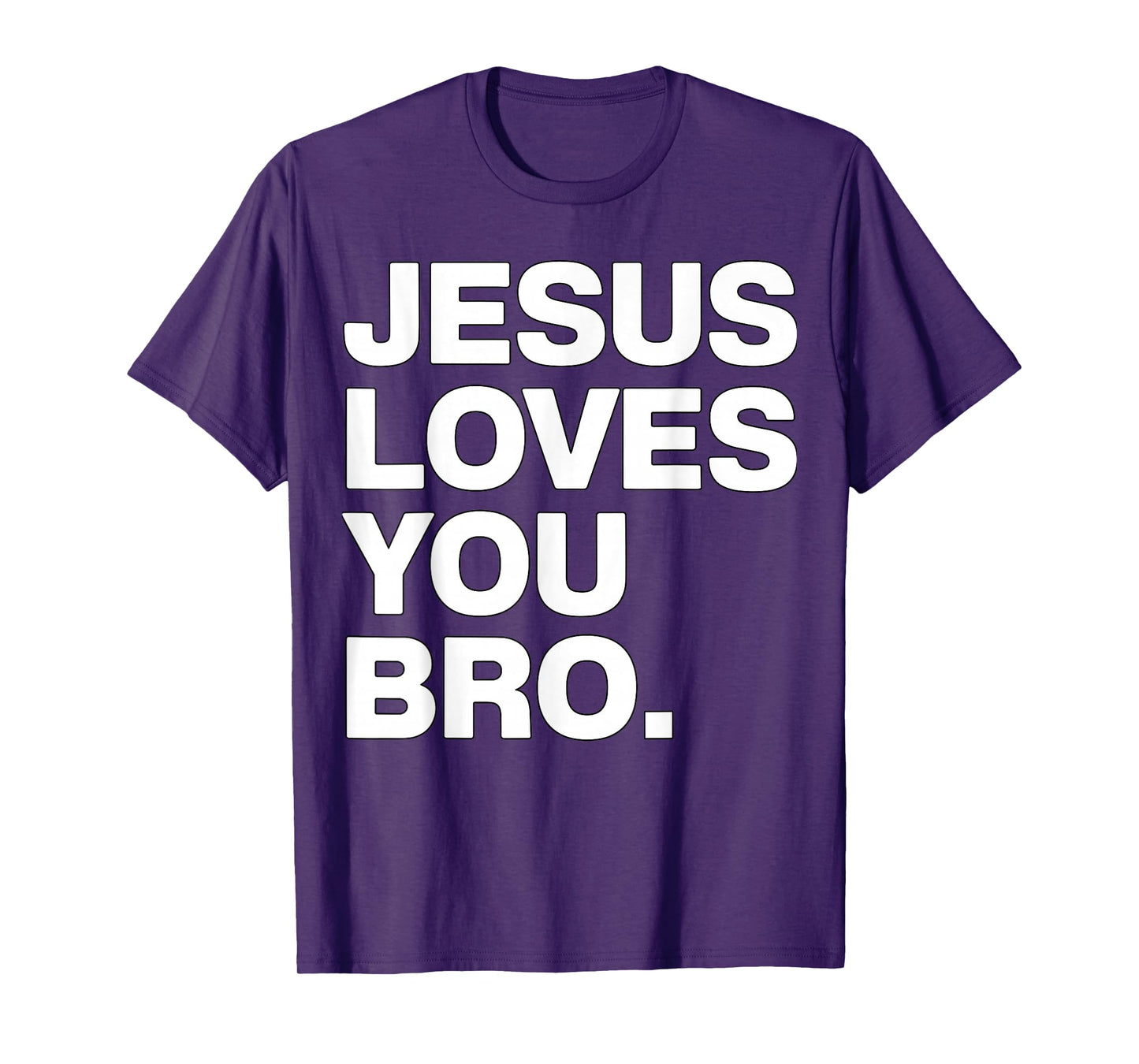 Jesus Loves You Bro Christian Faith T-Shirt