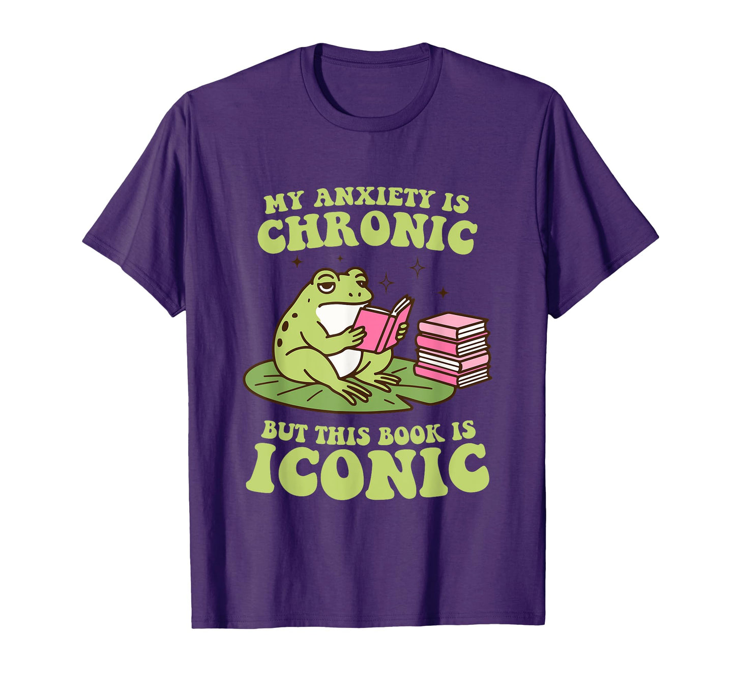 My Anxiety Is Chronic But This Book Is Iconic Funny Frog T-Shirt