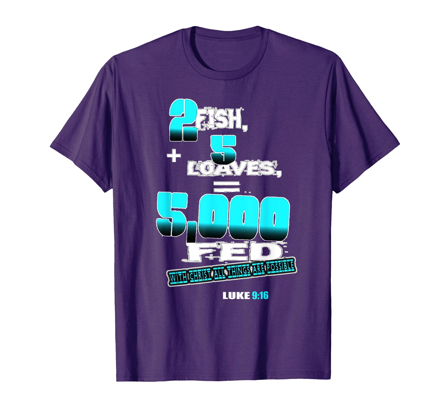 2 FISH PLUS FIVE LOAVES EQUALS FIVE THOUSAND FED T-SHIRT T-Shirt