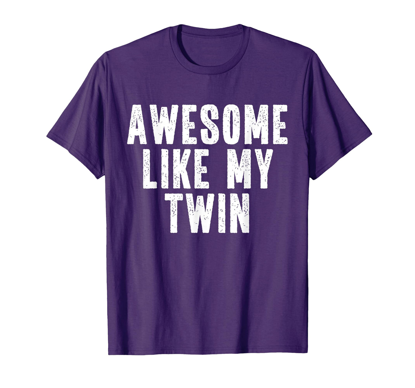 Awesome Like My Twin Quote Funny Twin Siblings T-Shirt