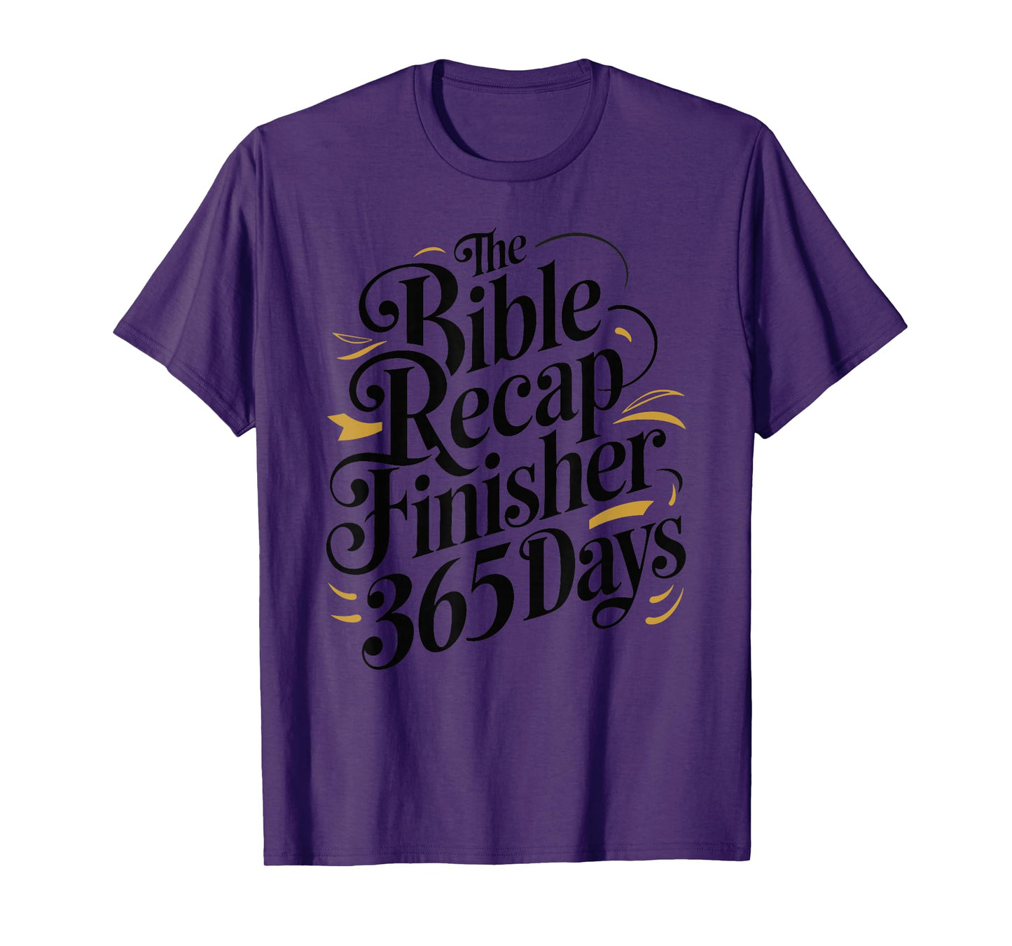 The Bible Recap Finisher 365 Days Funny Humour Quote T-Shirt