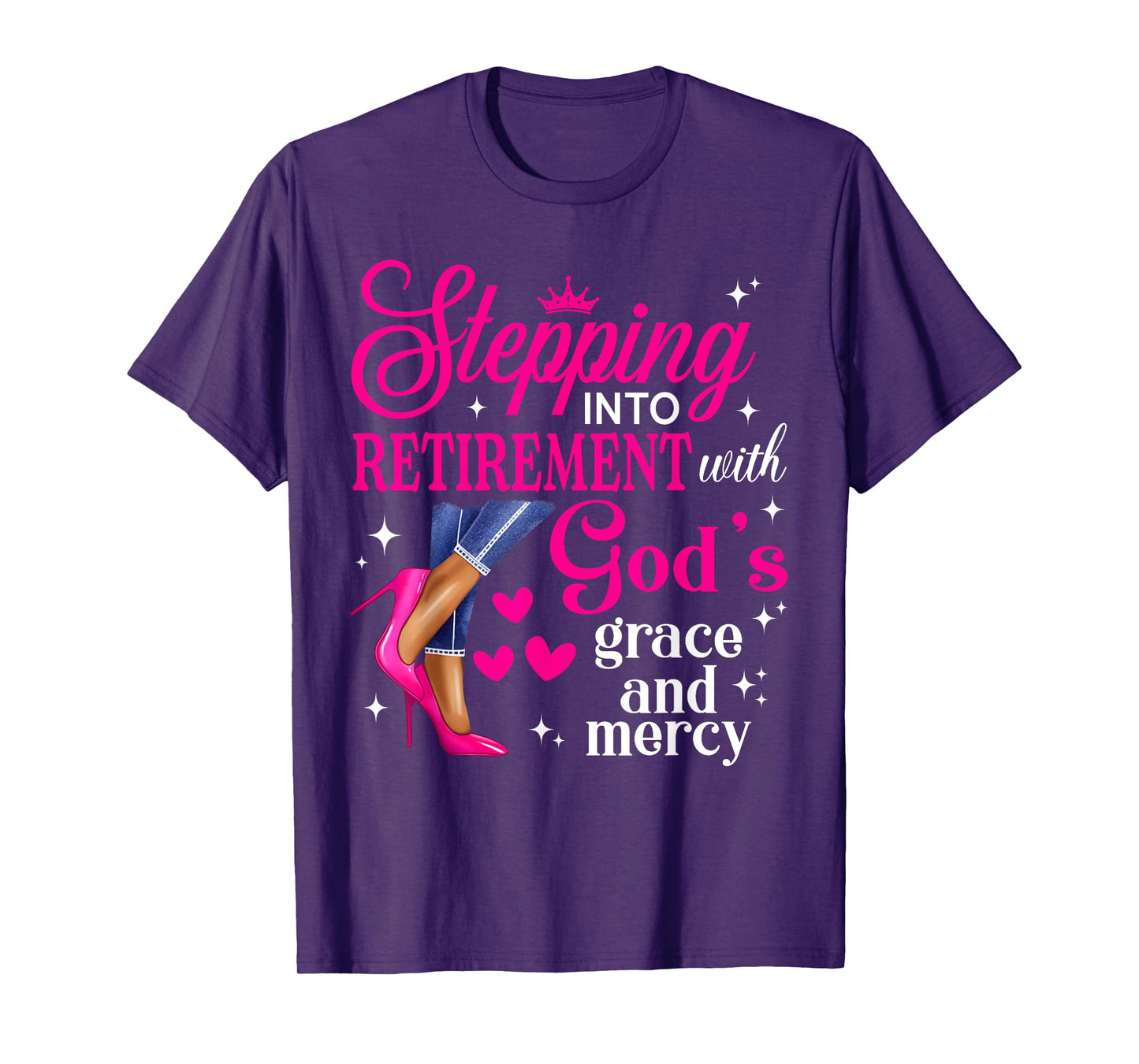 Stepping Into Retirement With God's Grace & Mercy High Heels T-Shirt