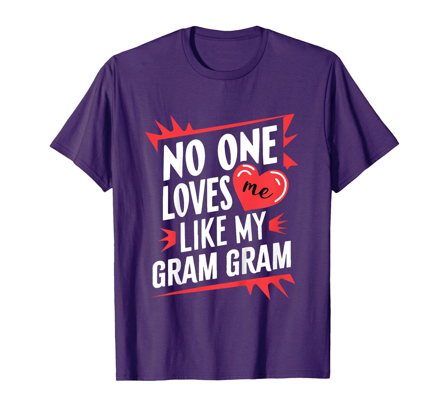 Kids No One Loves Me Like My Gram-Gram Funny Grandkids GramGram T-Shirt