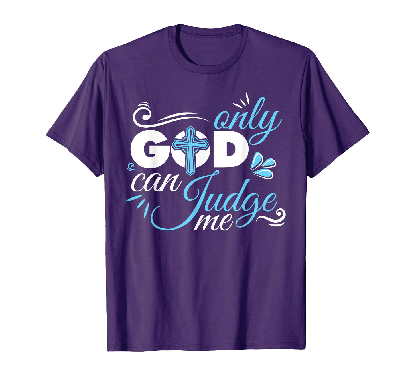 Christian Faith Only God Can Judge Me T-Shirt
