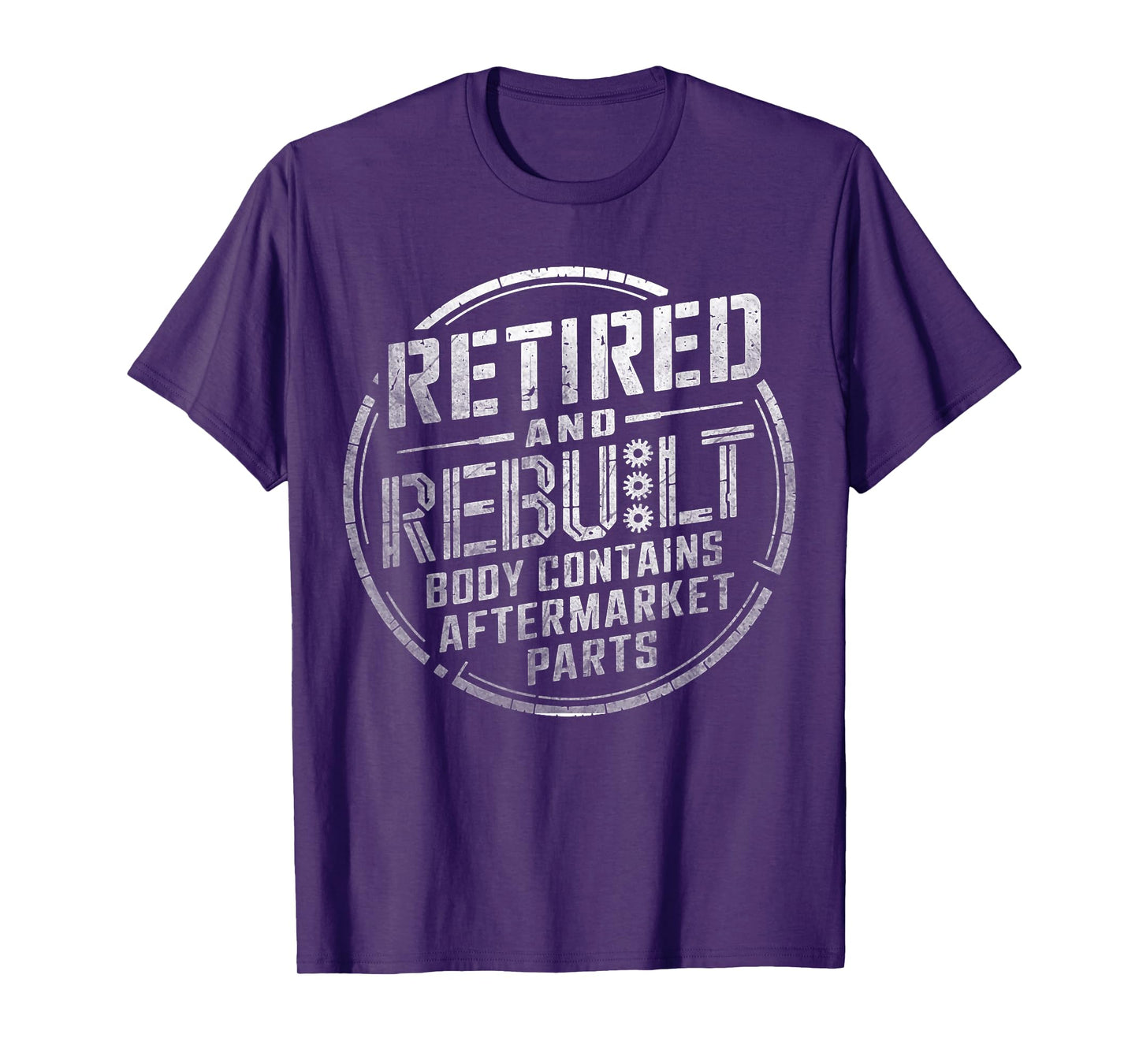 Retired And Rebuilt Body Contains Aftermarket Parts Funny T-Shirt