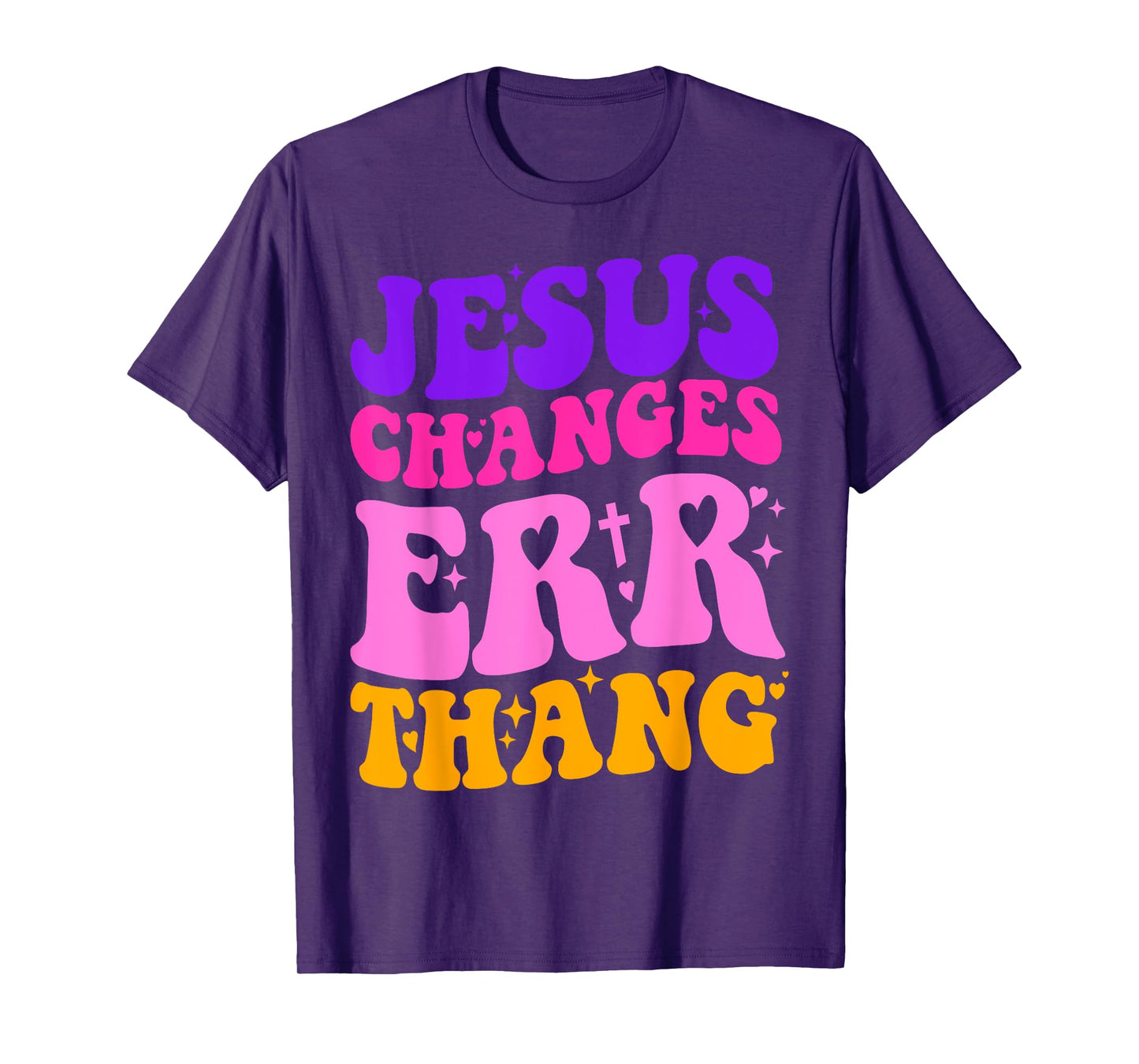 Funny Sarcastic quotes Jesus Changes Err Thang T-Shirt