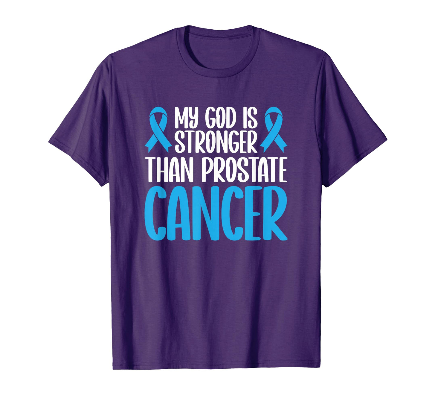 My God Is Stronger Than Prostate Cancer T-Shirt