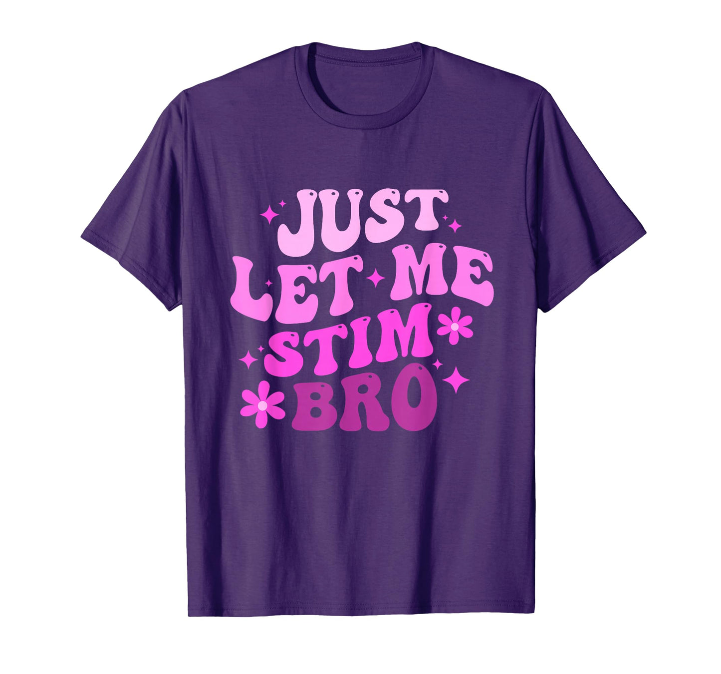 Funny Groovy Just Let Me Stim Bro Autistic Autism Awareness T-Shirt