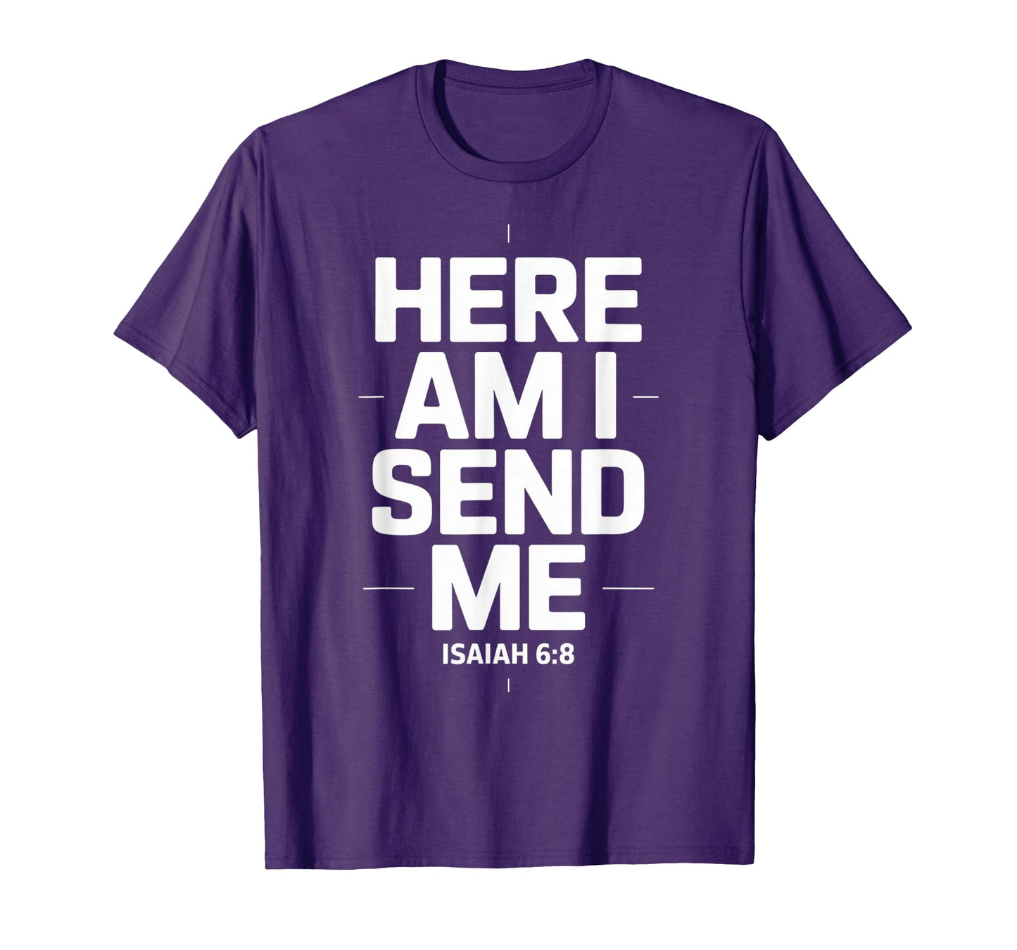 Here Am I Send Me Isaiah 6 8 Missionary Scripture T-Shirt