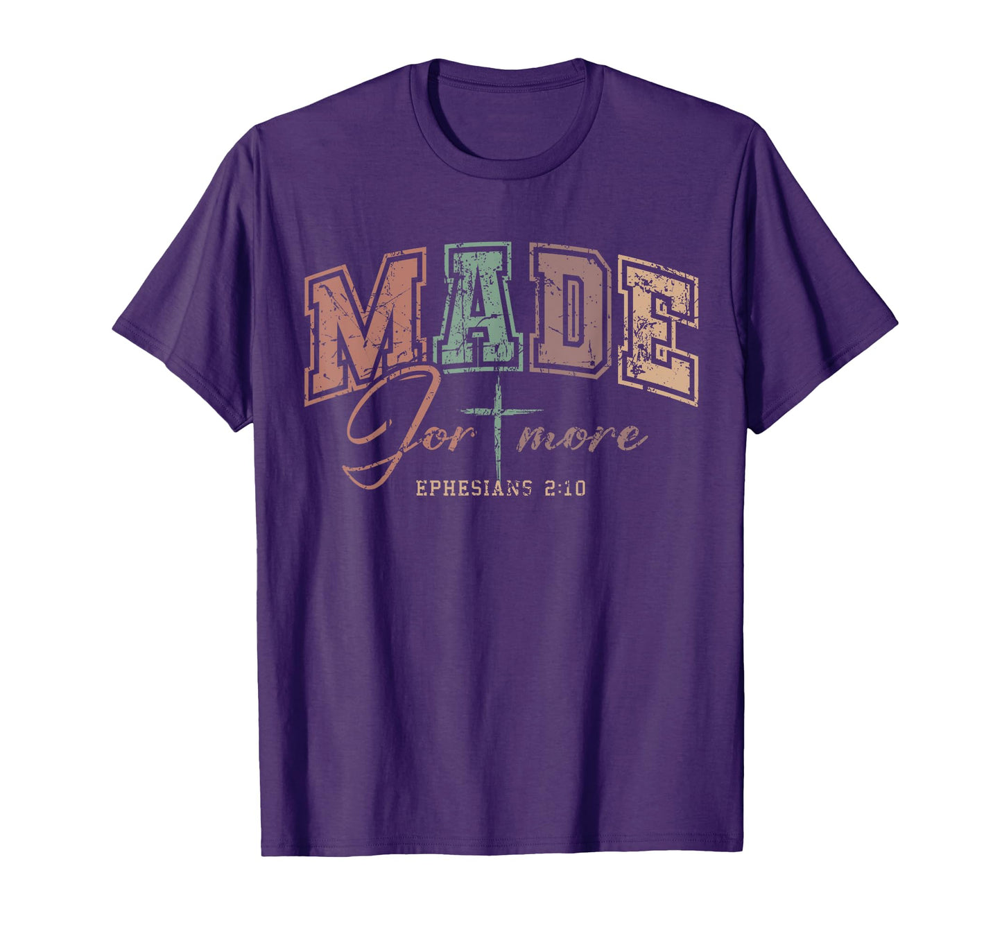 Made for More Ephesians 2:10 Christian Bible Verse Men Women T-Shirt