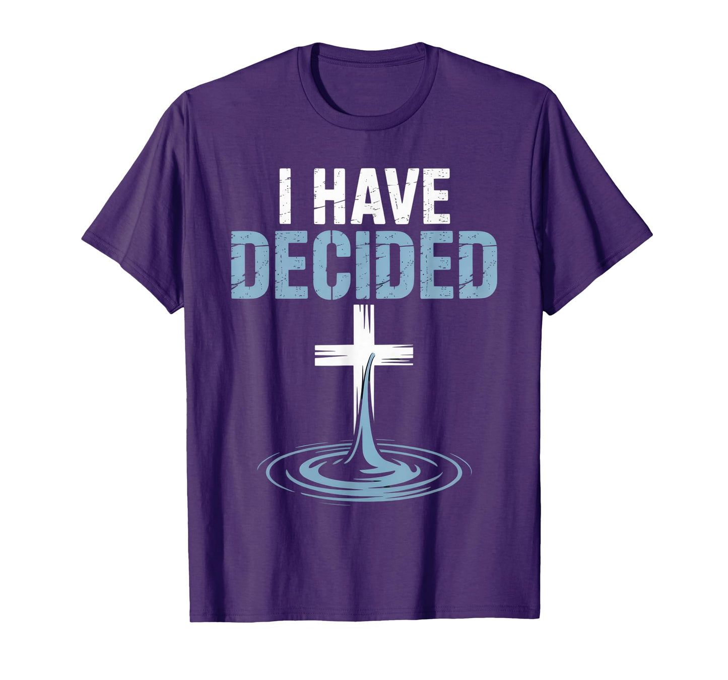 I Have Decided Religious Faithful Believers Inspirational T-Shirt