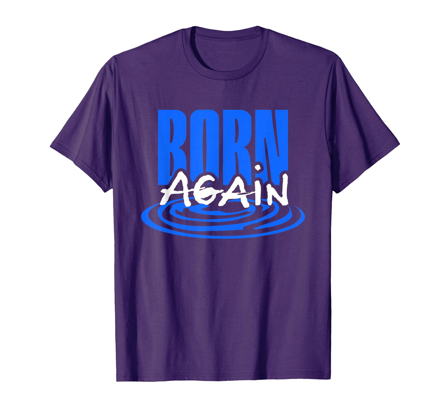 Christian Baptism, Born Again T-Shirt