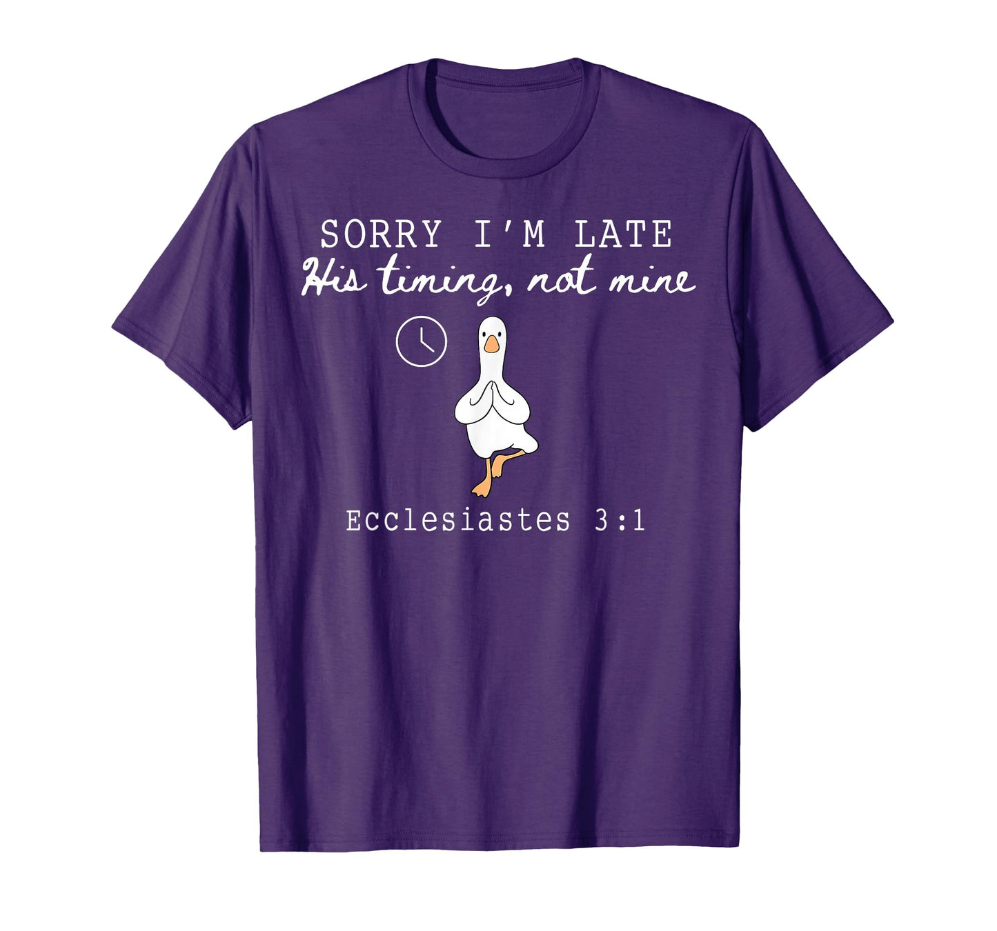 Sorry I'm Late Funny Goose Christian Bible Verse Faith Based T-Shirt