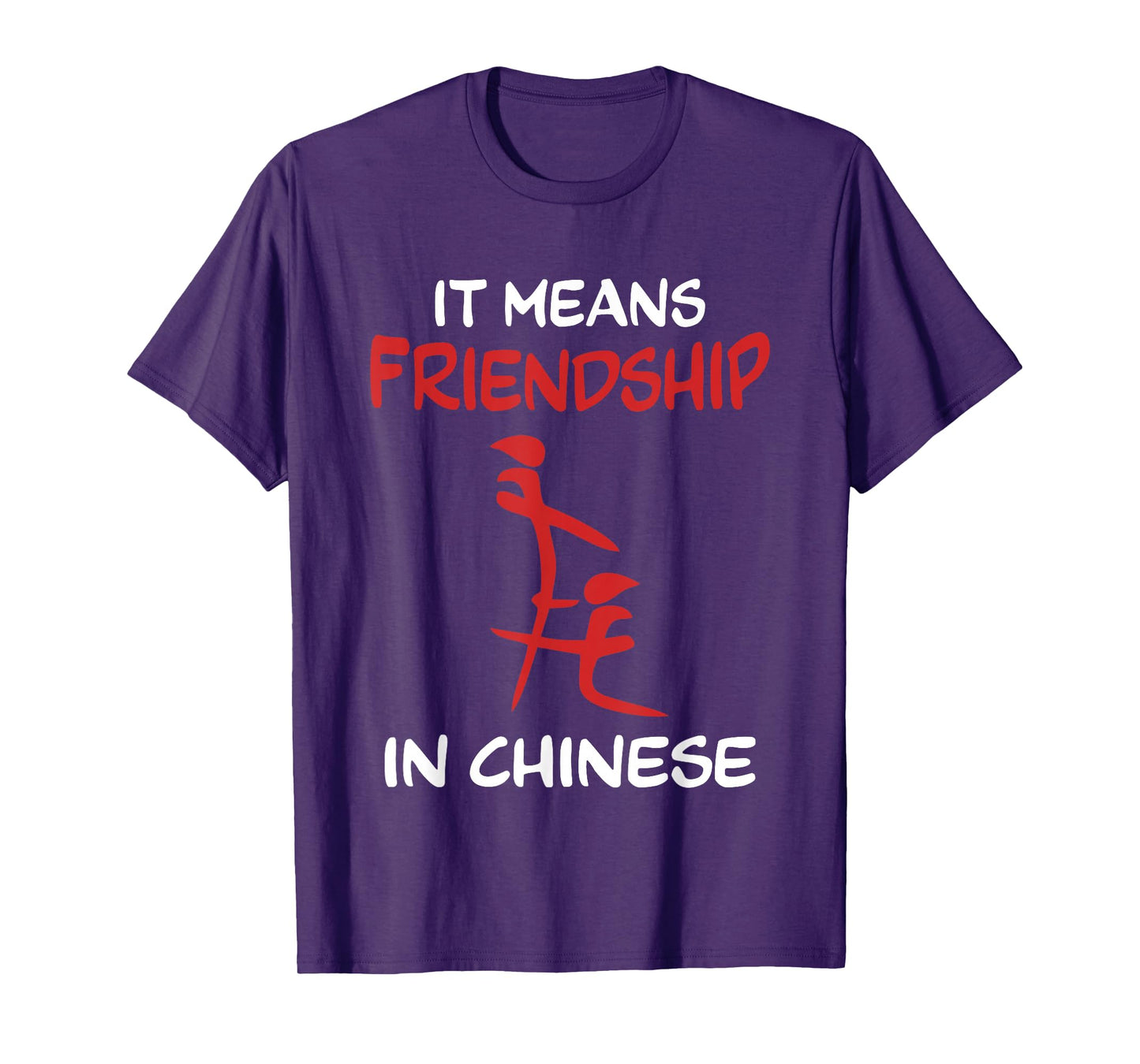 Friend Sarcastic Fake Chinese It means friendship in Chinese T-Shirt