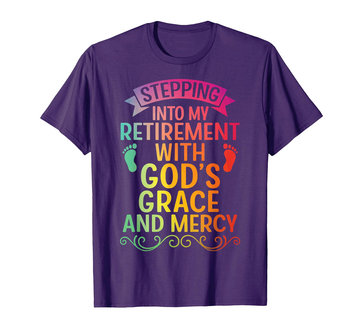 Stepping Into My Retirement with God's Grace and Mercy T-Shirt