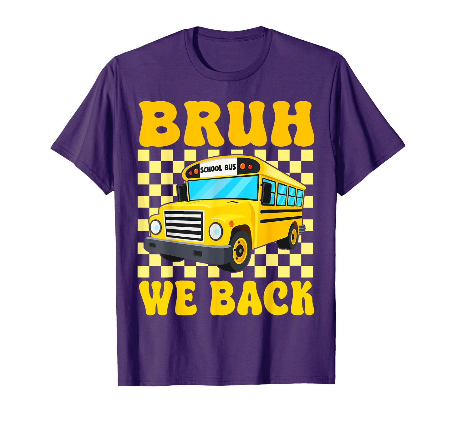 Bruh We Back Funny School Bus Driver Students Back To School T-Shirt