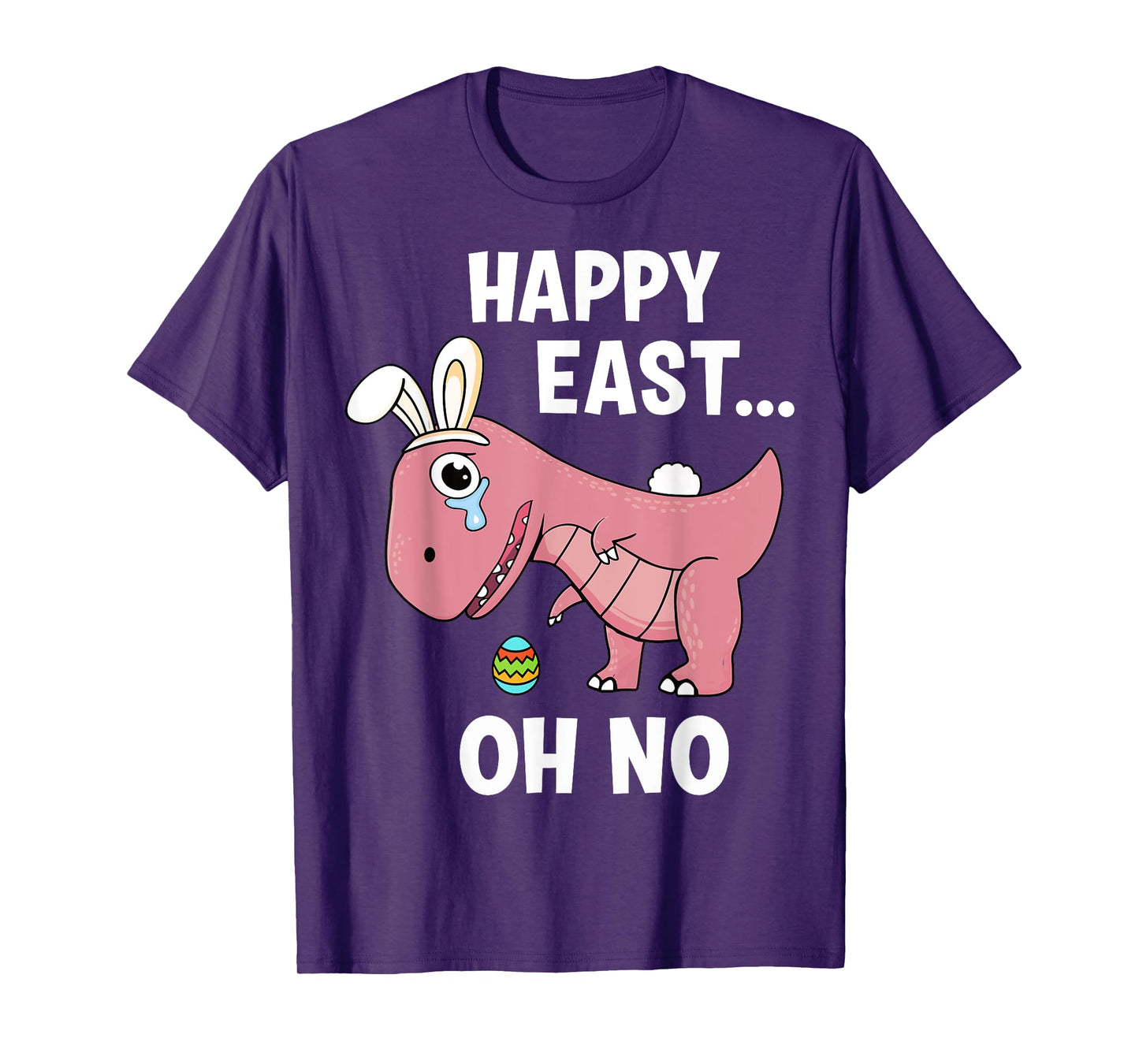 Happy east oh no funny t-rex dinosaur for easter T-Shirt