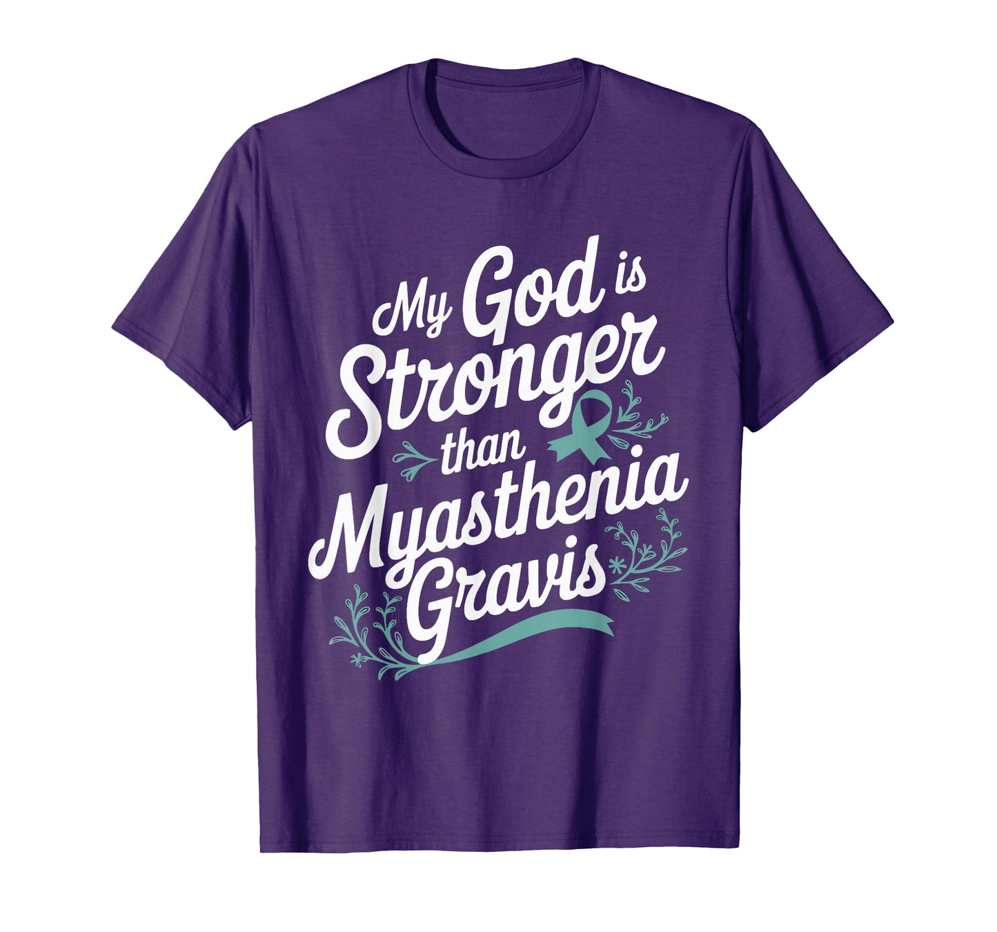 My God Is Stronger Than Myasthenia Gravis T-Shirt