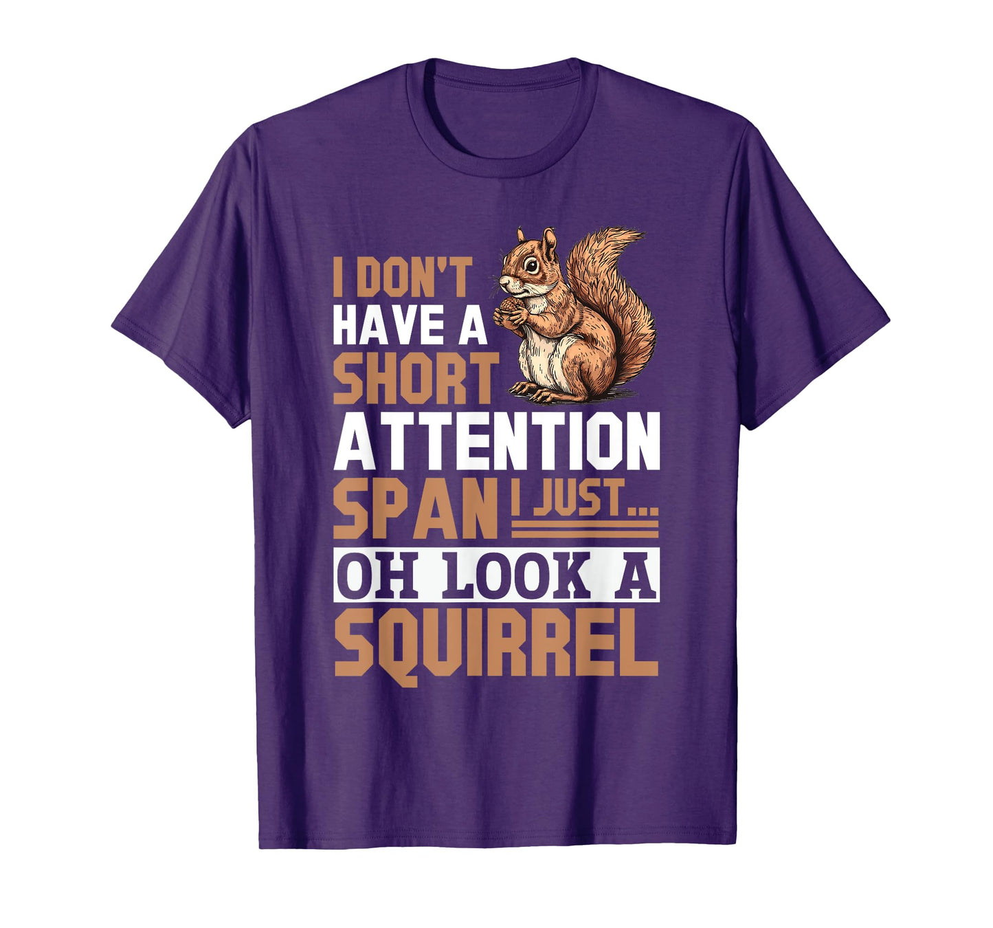 Funny Squirrel Animal I Don't Have A Short Attention Span I T-Shirt