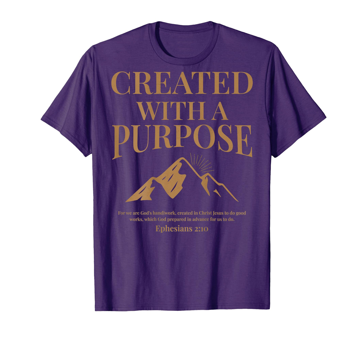 (ON Back) Created with A Purpose Ephesians 2 10 Bible Verse T-Shirt