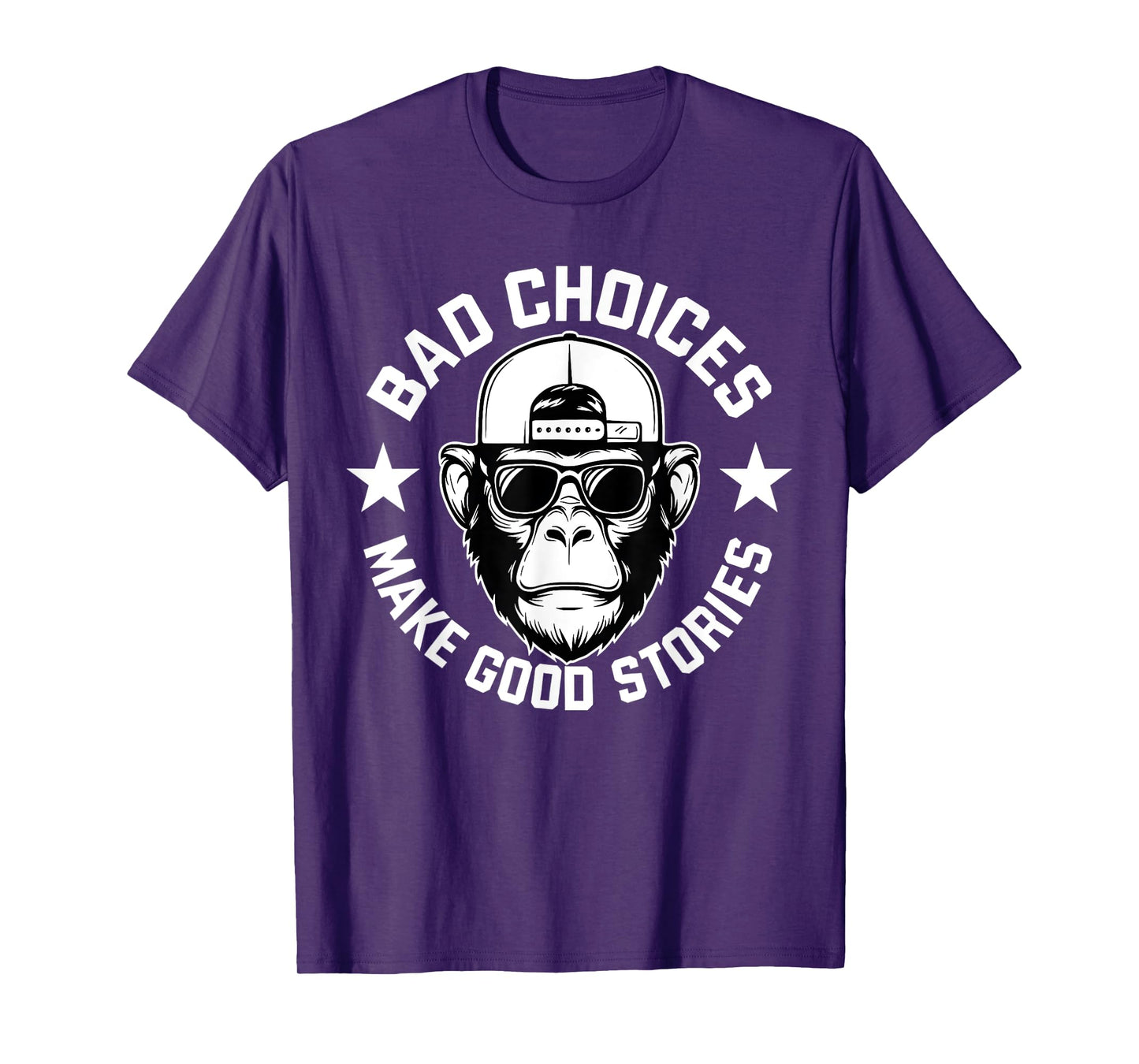 Bad Choices Make Good Stories Funny Humor Sarcastic Monkey T-Shirt