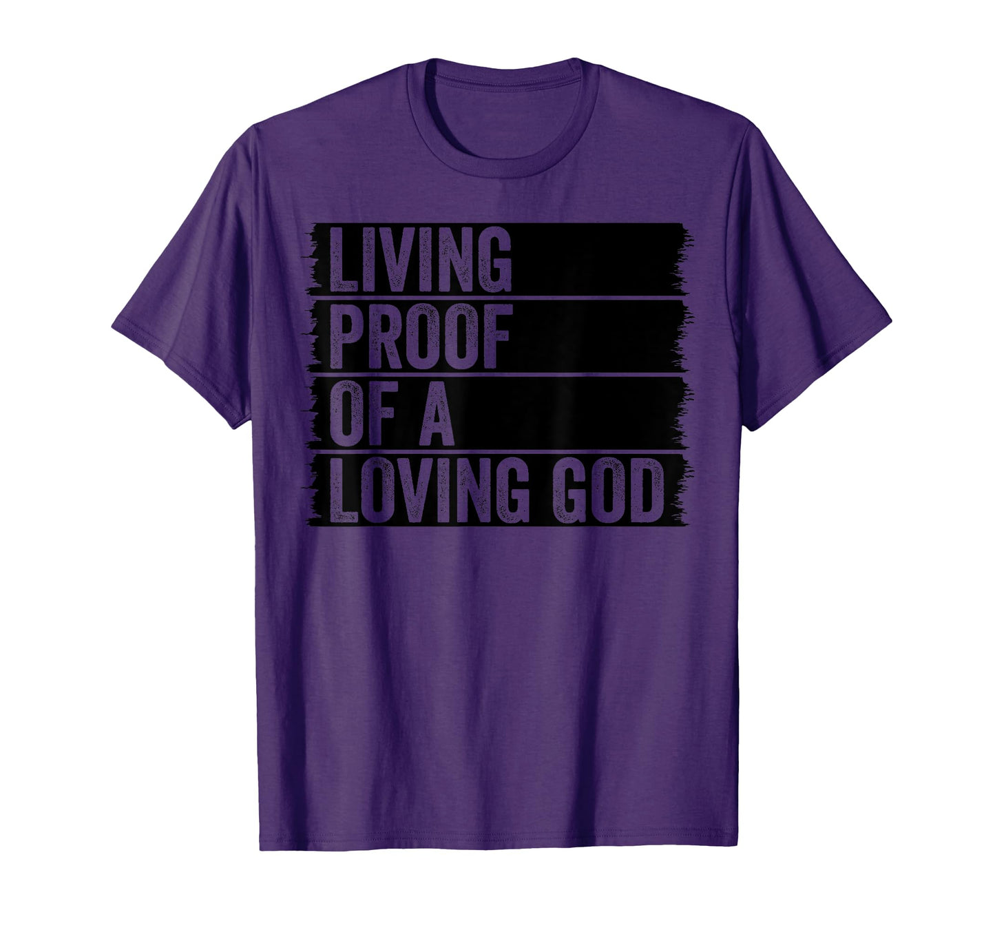 Jesus Christian Worship Faith Living Proof Of A Loving God T-Shirt