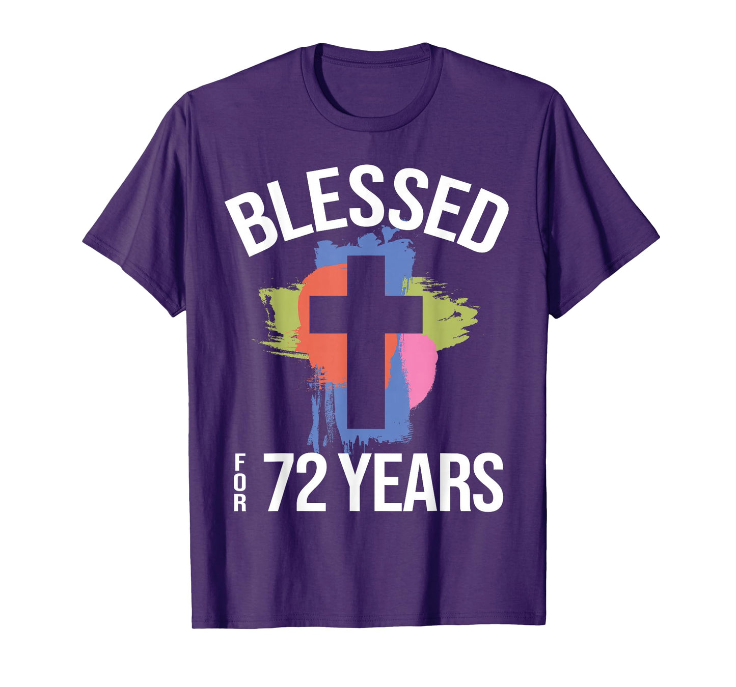 Blessed for 72 Years I 72nd Birthday Church God Jesus T-Shirt