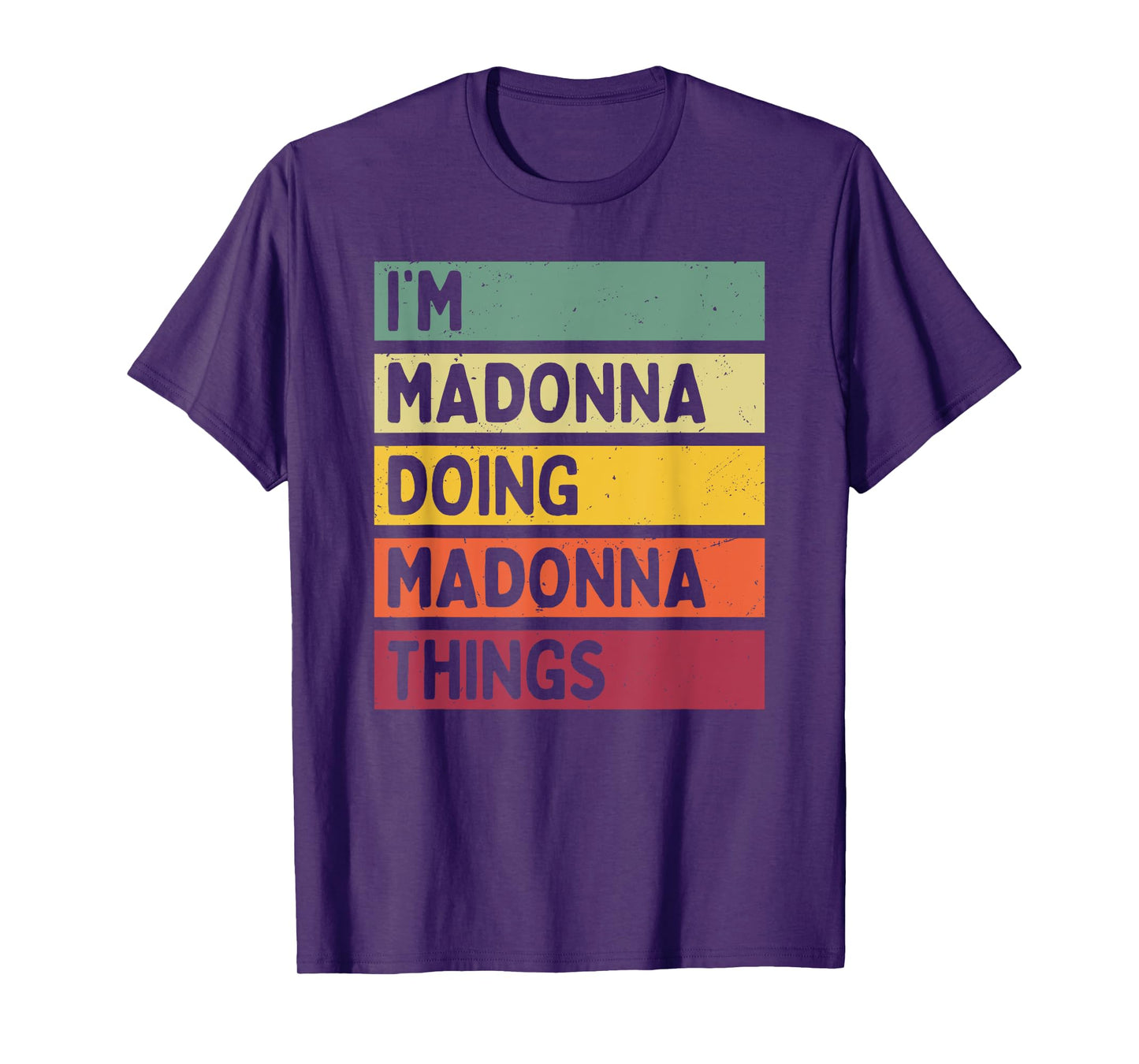 I'm Madonna Doing Madonna Things Funny Personalized Quote T-Shirt