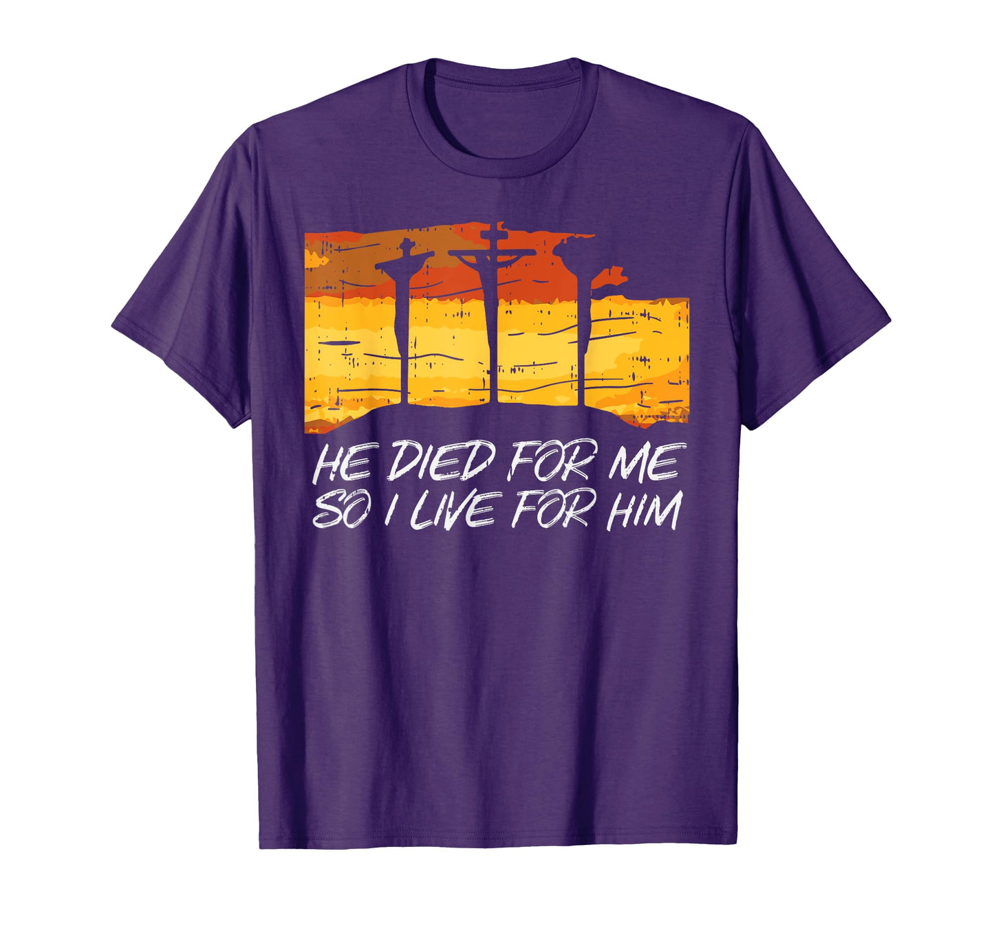 He Died For Me I Live For Him God Jesus Cross Christian Gift T-Shirt