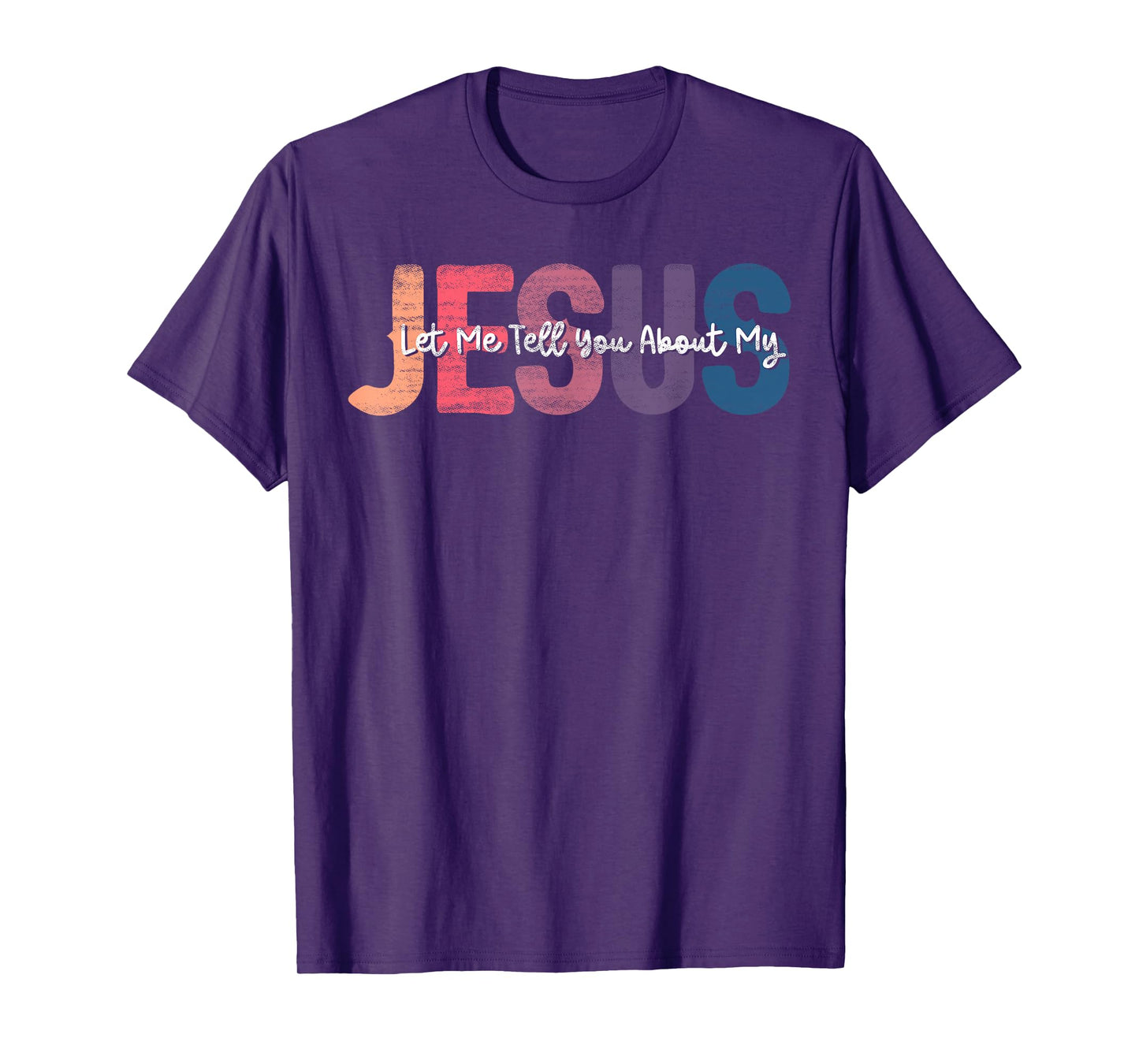 Let me Tell You About My Jesus Christ Bible Lover Cristian T-Shirt