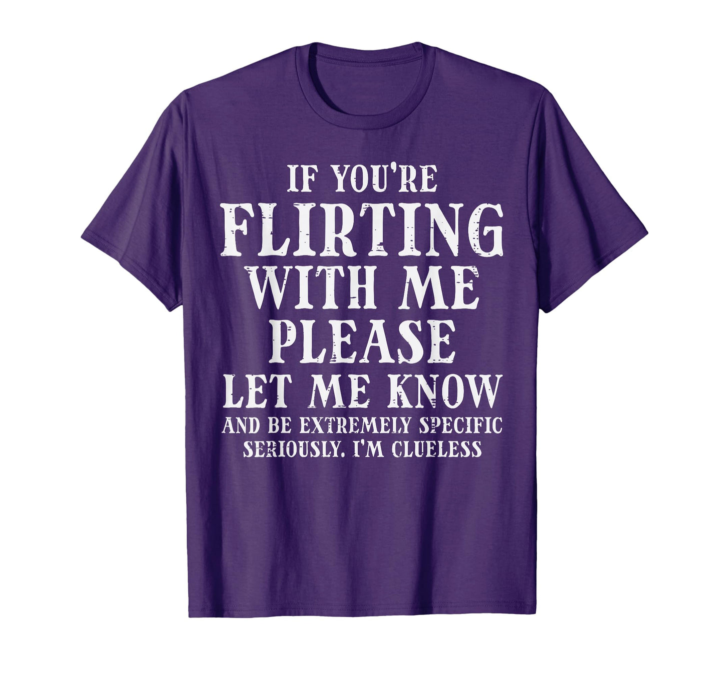 If Youre Flirting Let Me Know Funny Saying Dating Women Men T-Shirt